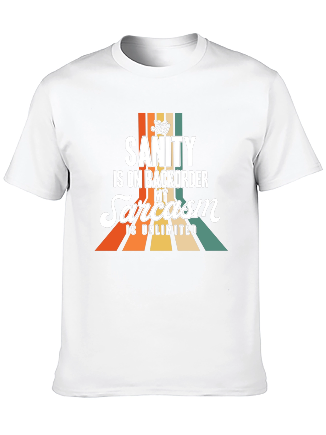 My Sanity is on Backorder Sarcasm T-Shirt