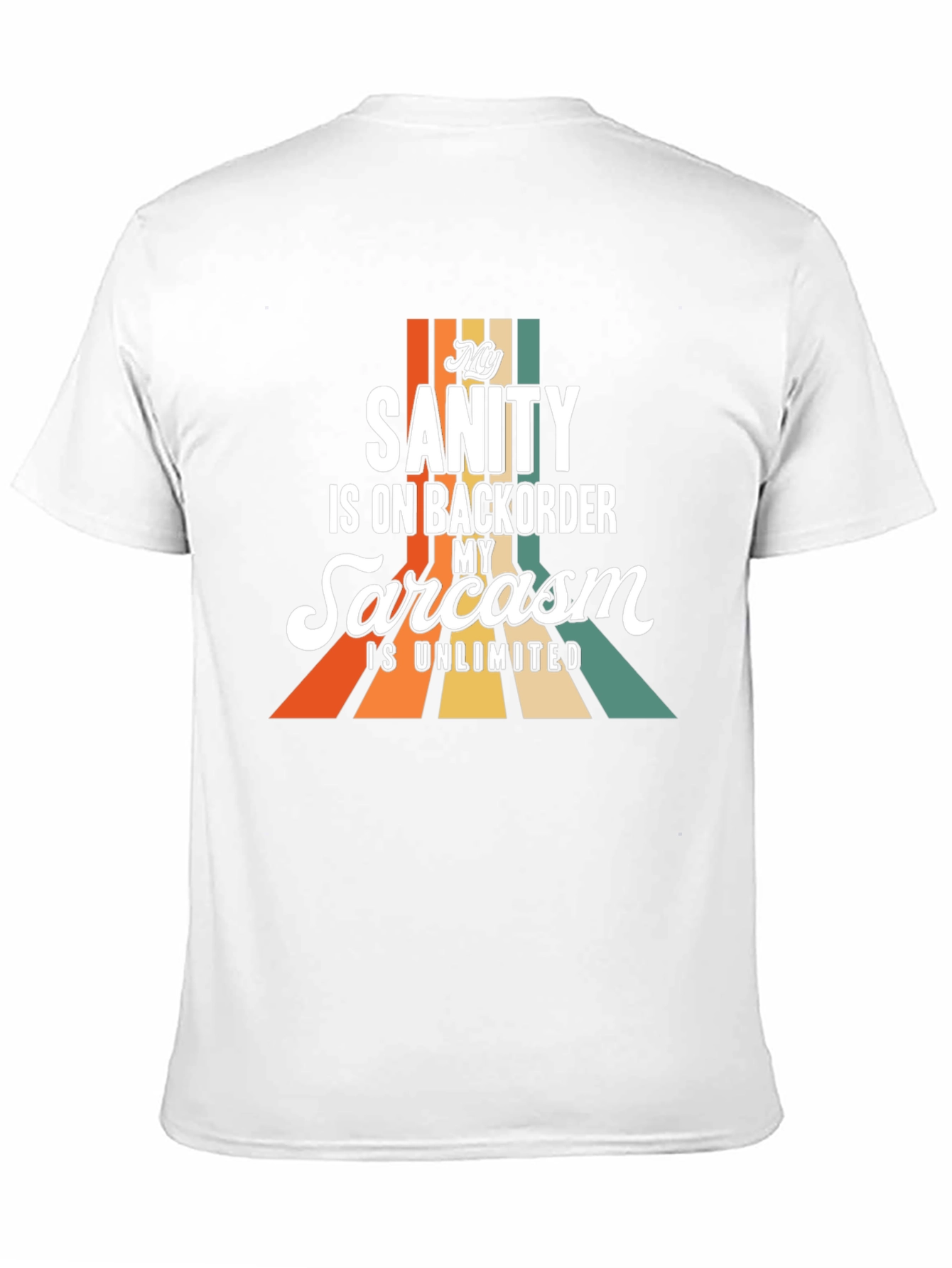 My Sanity is on Backorder Sarcasm T-Shirt