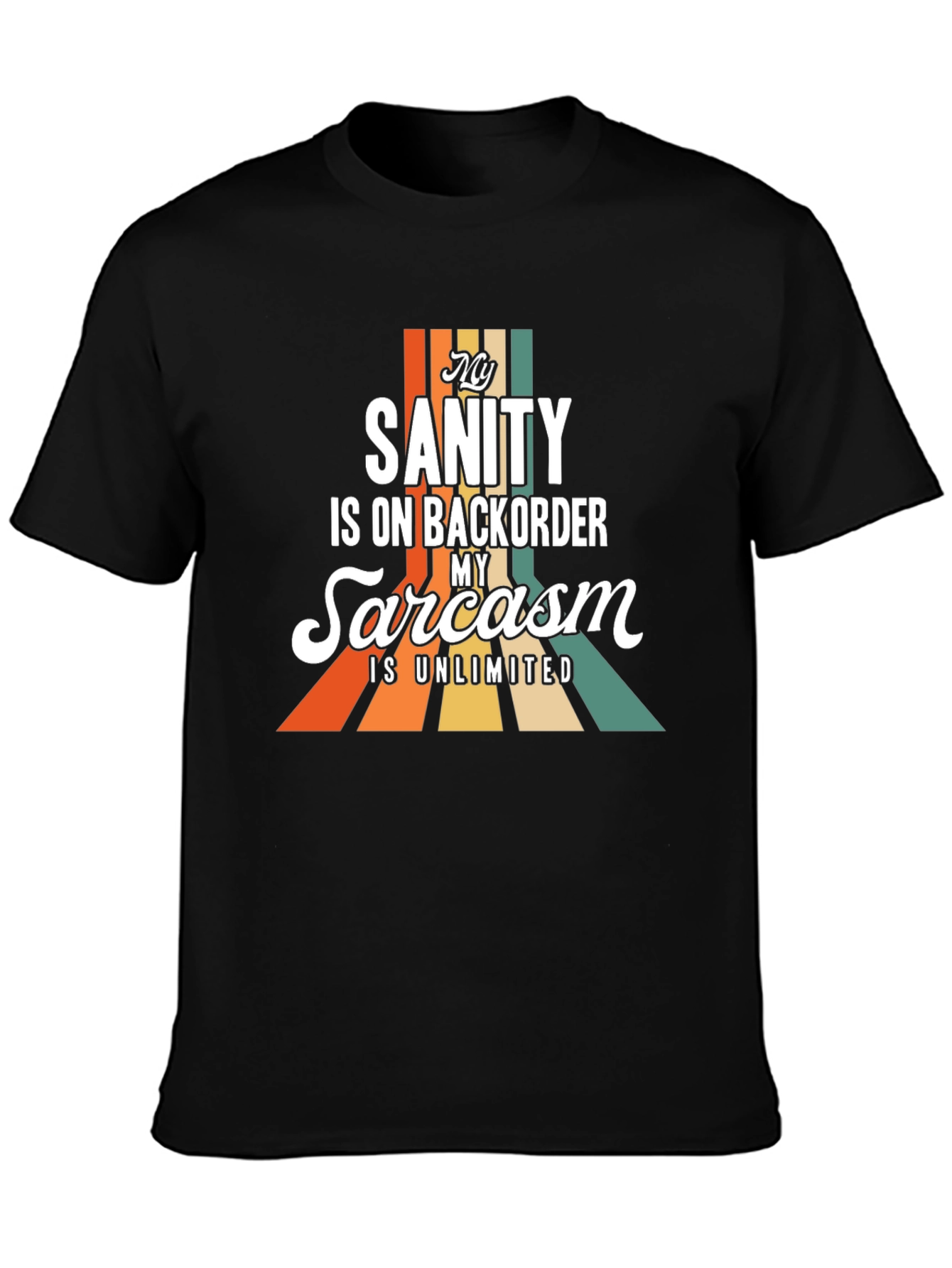 My Sanity is on Backorder Sarcasm T-Shirt
