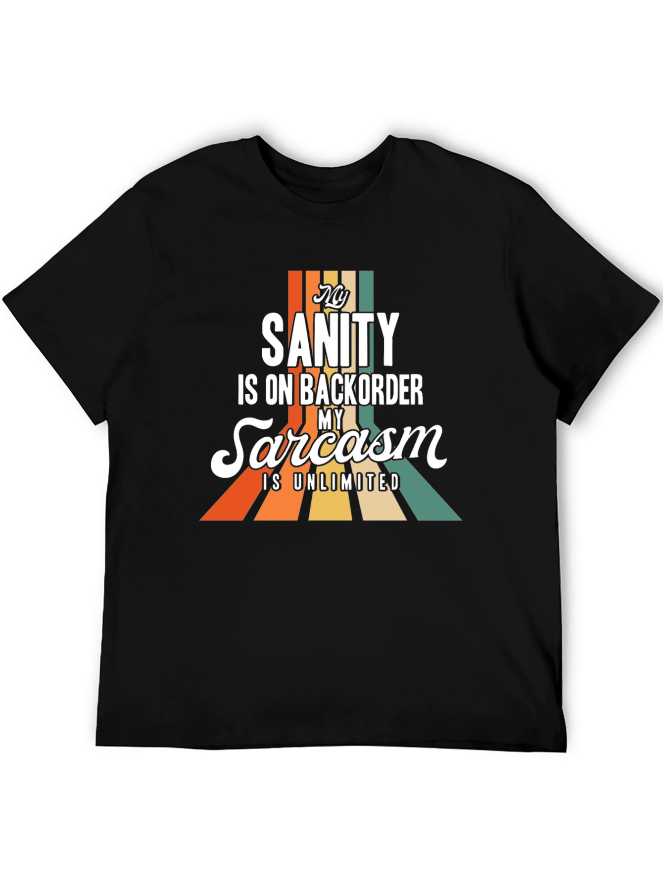 My Sanity is on Backorder Sarcasm T-Shirt