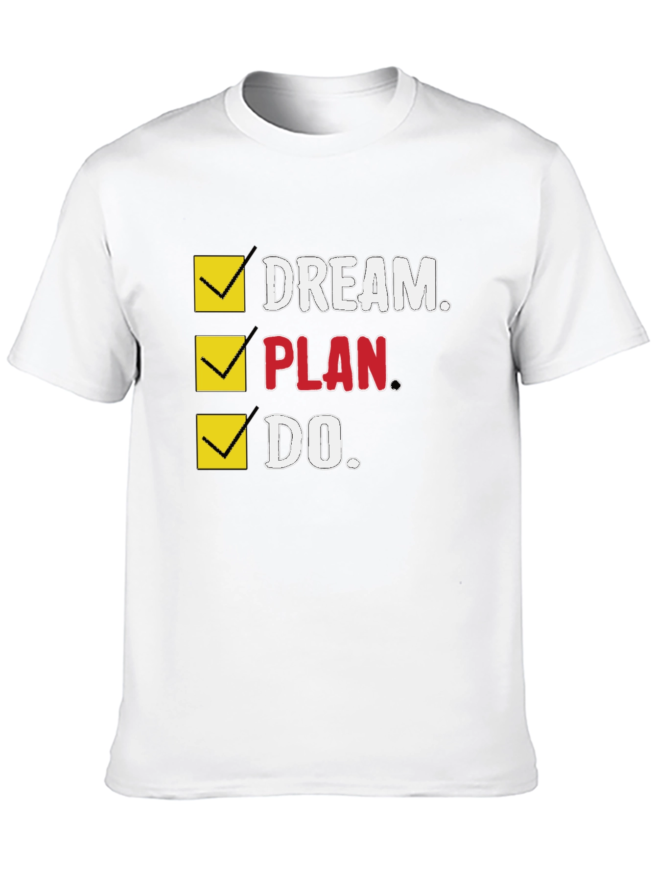 Dream Plan Do Graphic T-Shirt