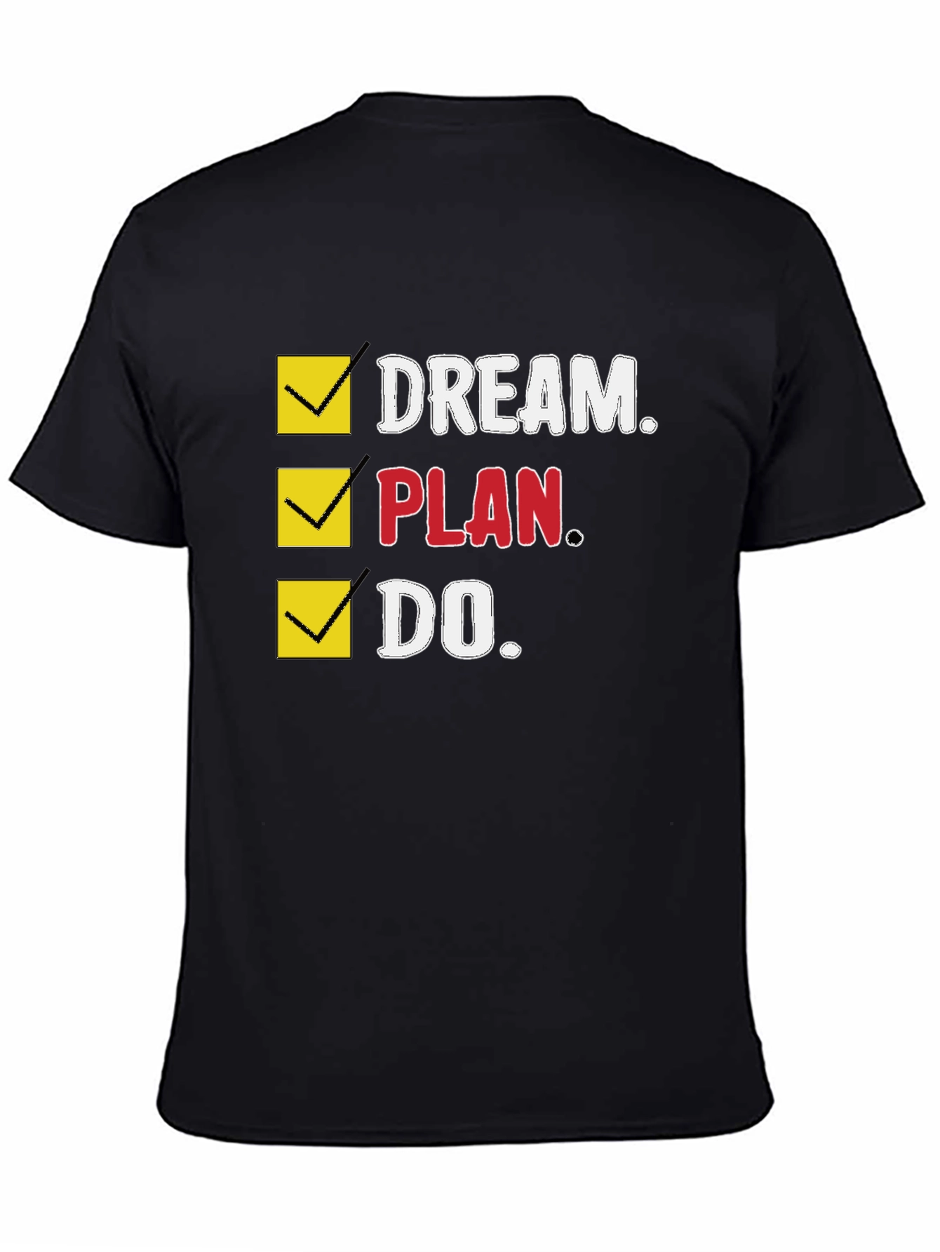 Dream Plan Do Graphic T-Shirt