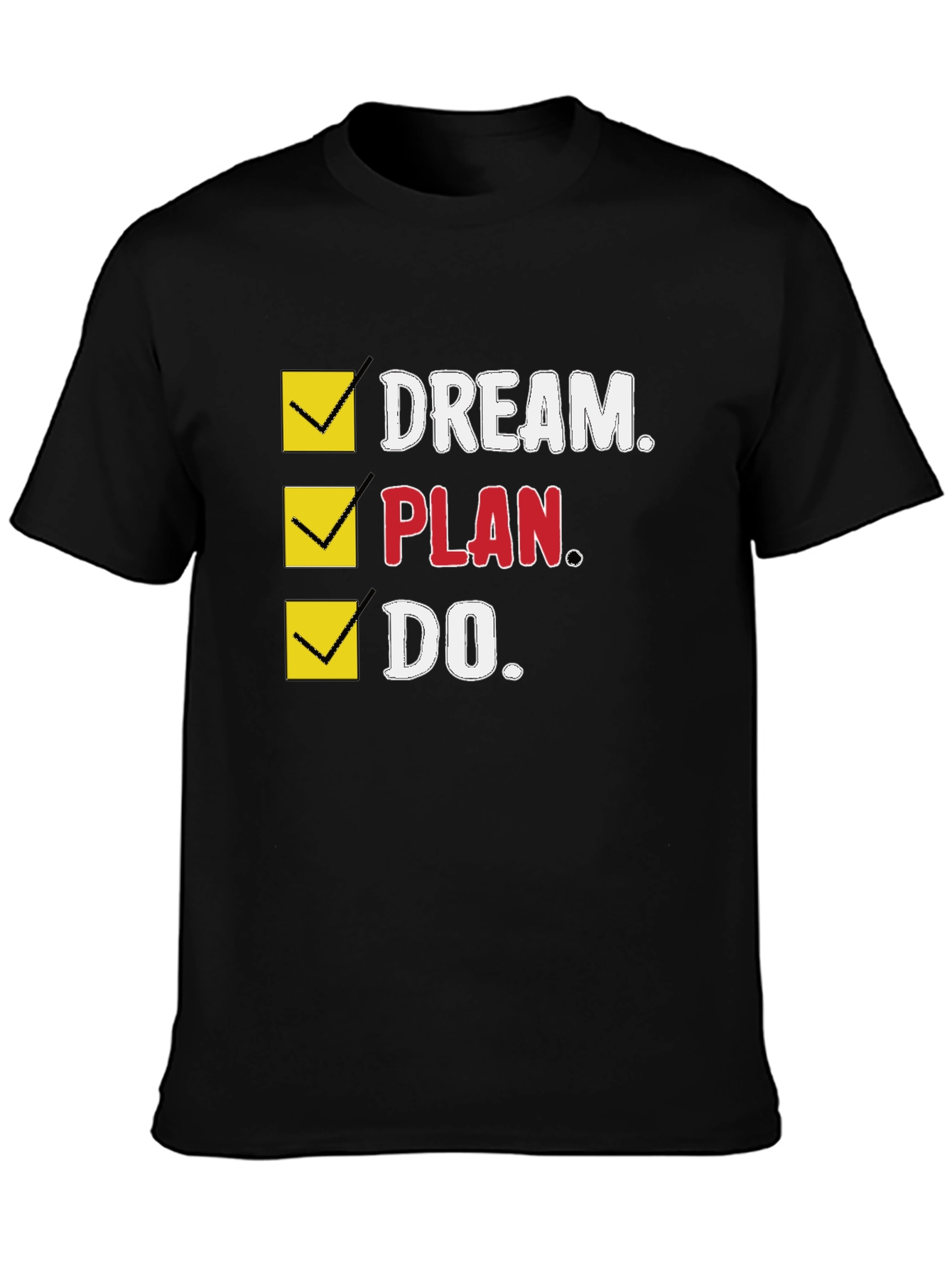 Dream Plan Do Graphic T-Shirt