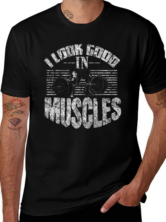 I Look Good in Muscles Black Graphic Tee