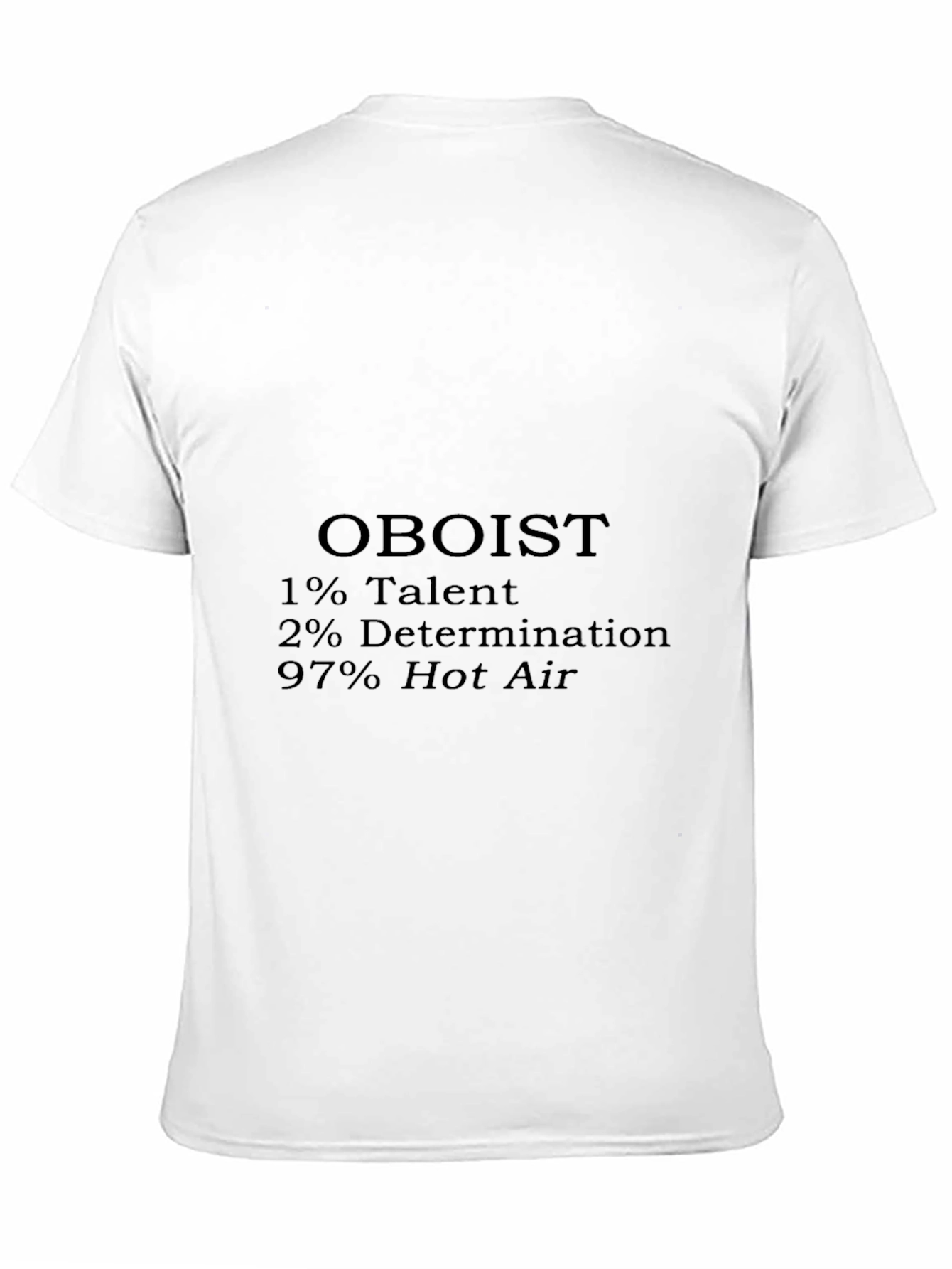 Oboist Humor T-Shirt - Talent Determination Hot Air