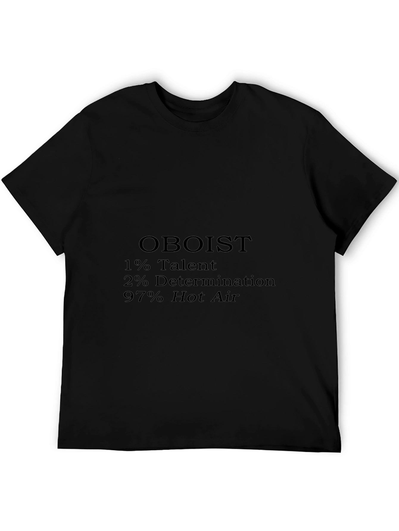 Oboist Humor T-Shirt - Talent Determination Hot Air