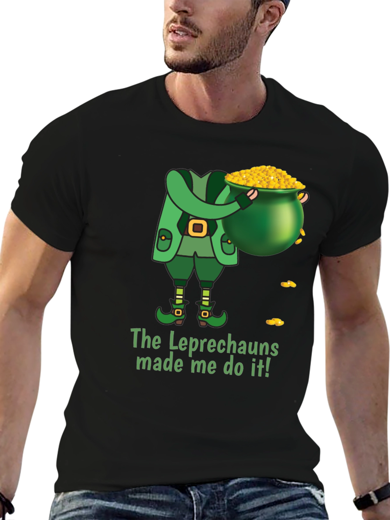 Leprechaun Made Me Do It St. Patricks Day T-Shirt