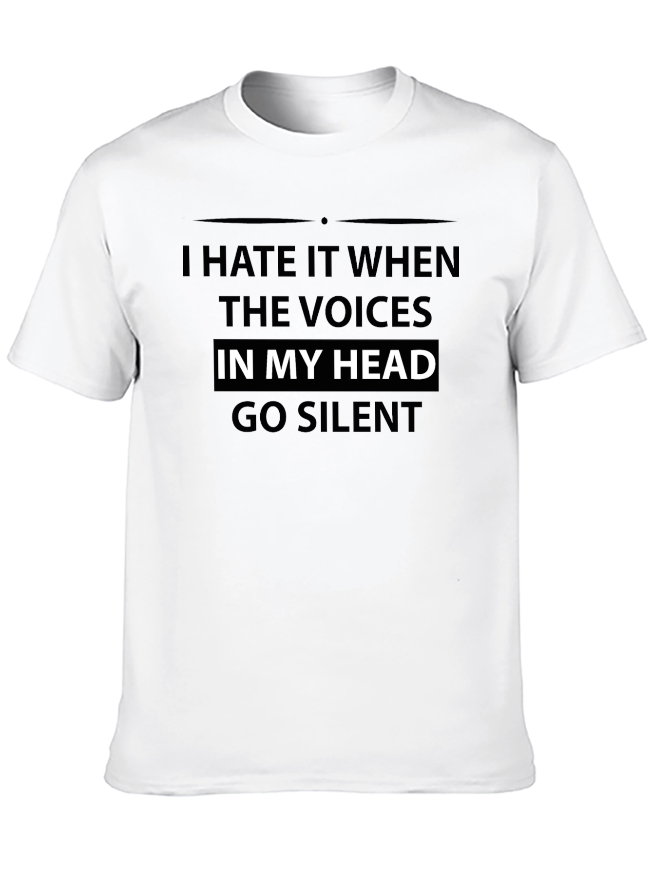 Funny Voices in My Head Graphic T-Shirt