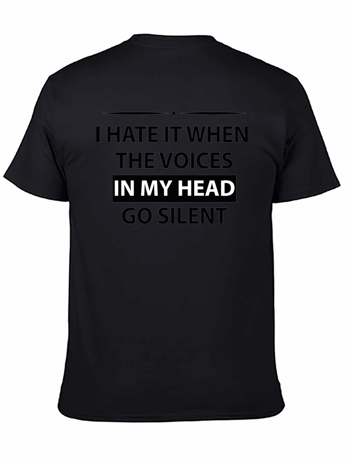 Funny Voices in My Head Graphic T-Shirt
