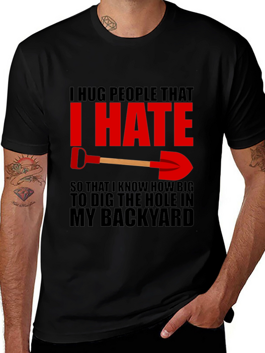 I Hug People I Hate Back Yard T-Shirt