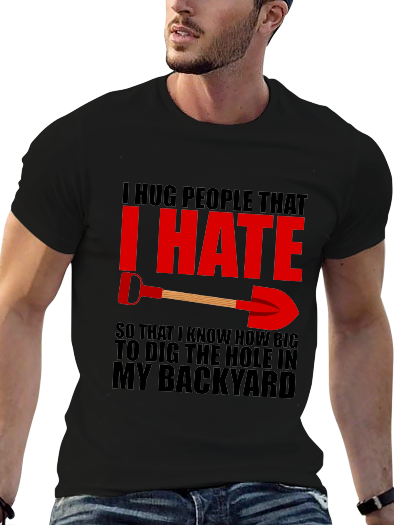 I Hug People I Hate Back Yard T-Shirt