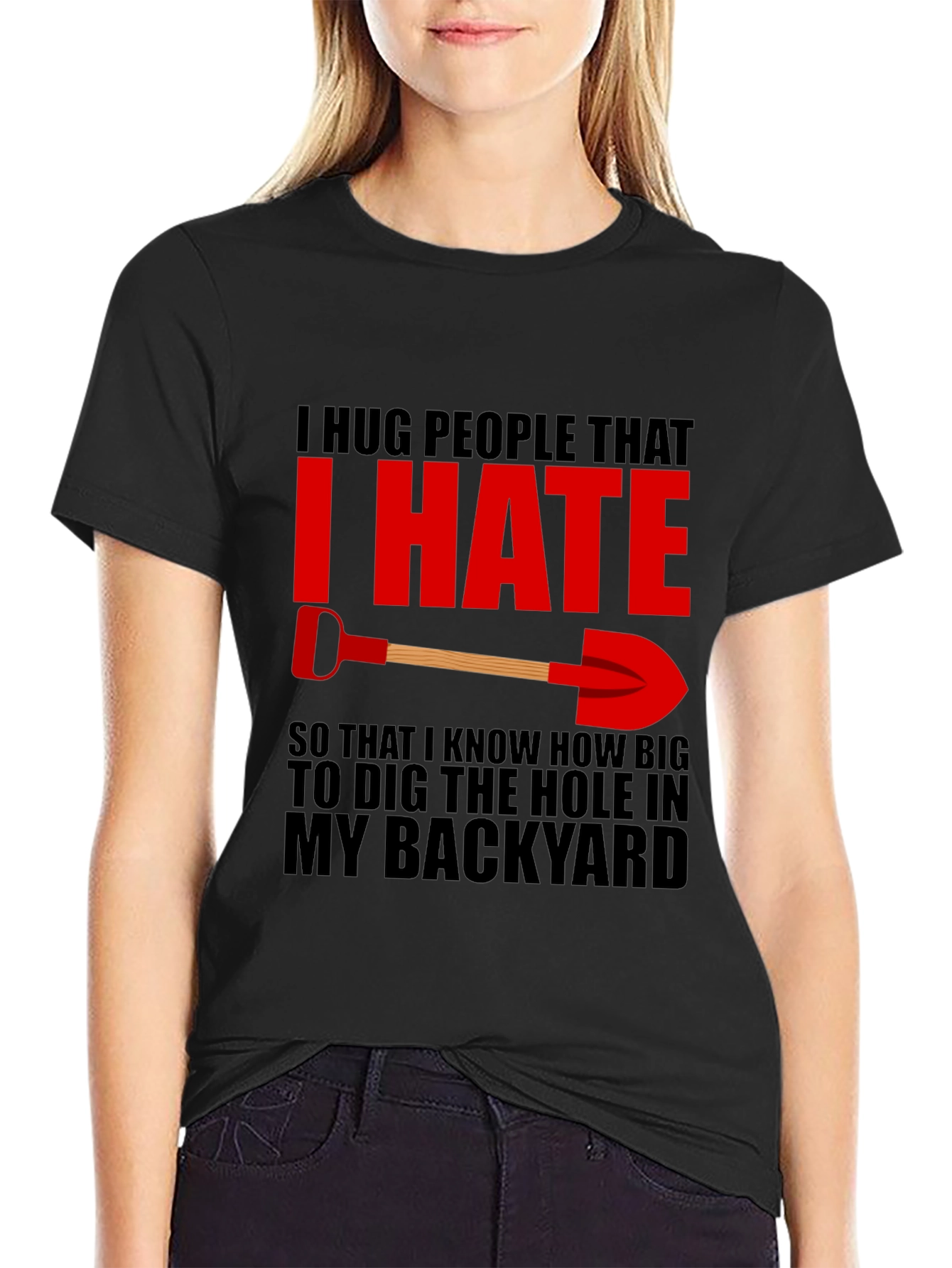 I Hug People I Hate Back Yard T-Shirt