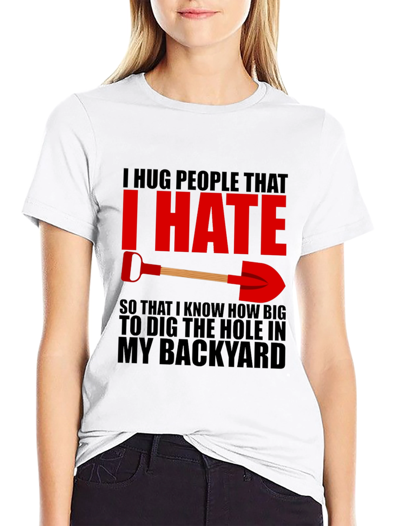 I Hug People I Hate Back Yard T-Shirt