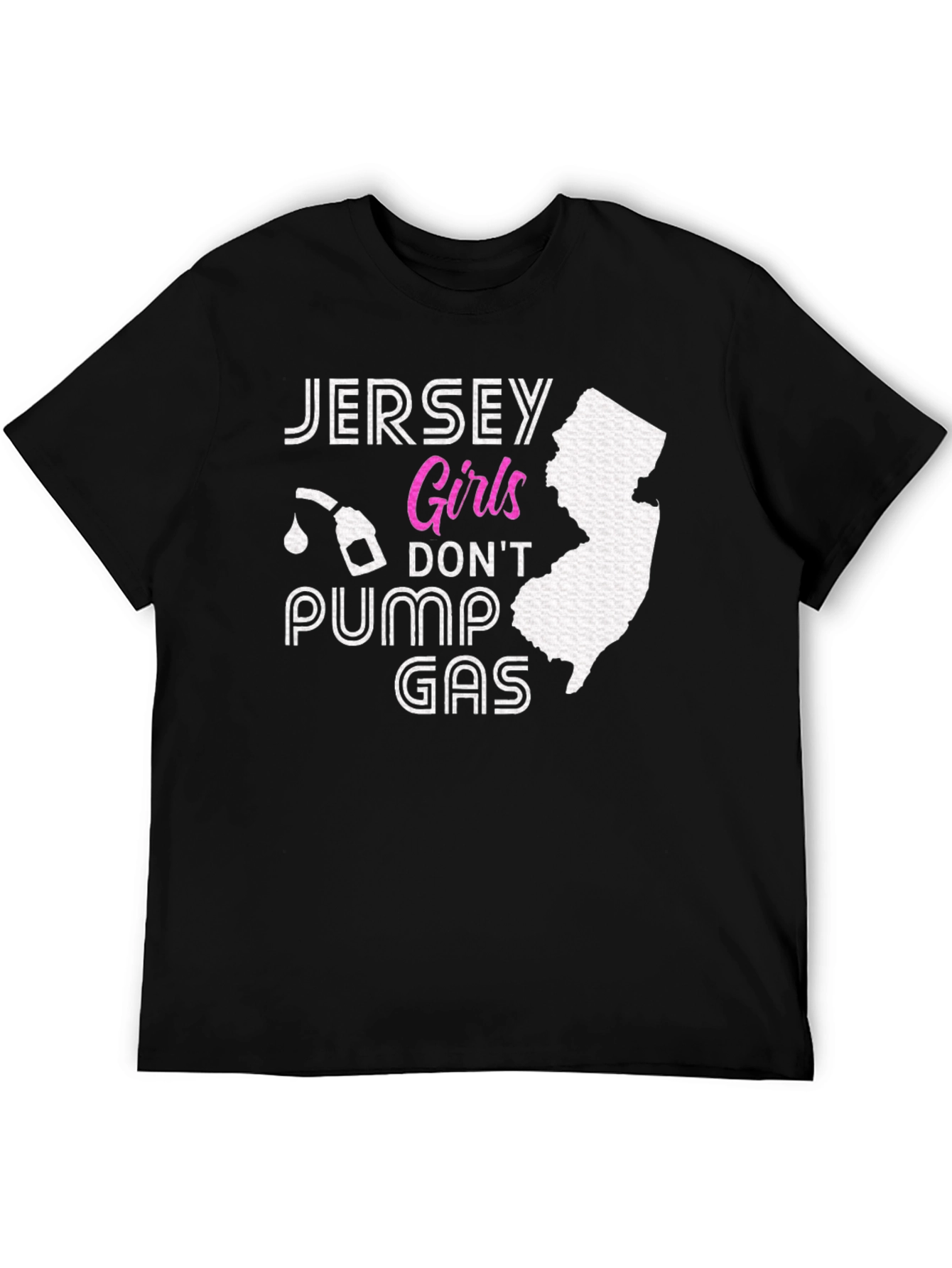 Jersey Girls Dont Pump Gas T-Shirt