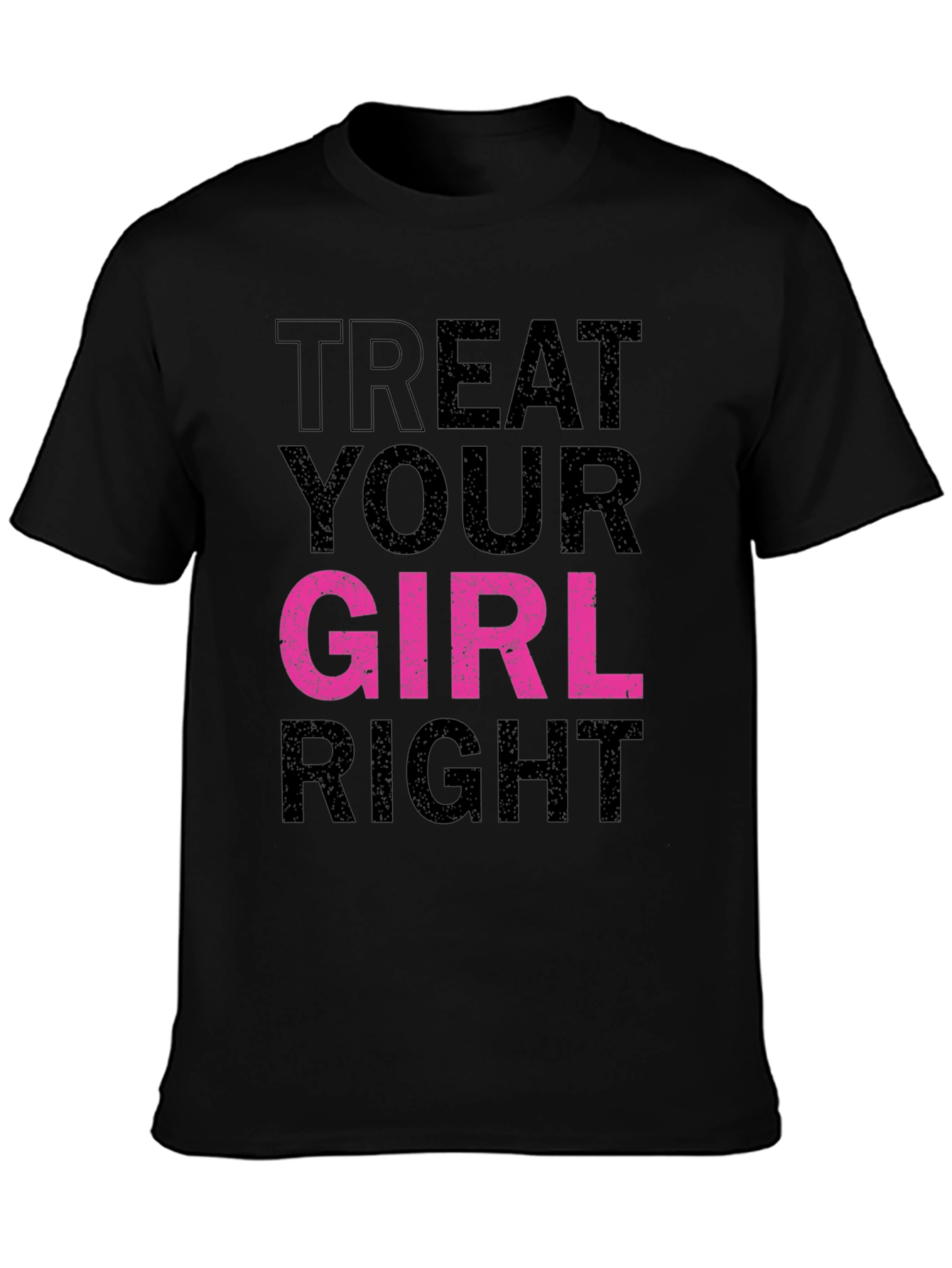 Treat Your Girl Right Graphic Tee - Black