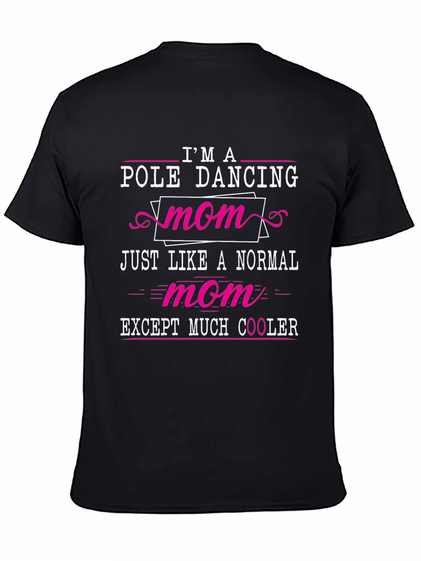 Pole Dancing Mom Graphic Tee - Unique Gift