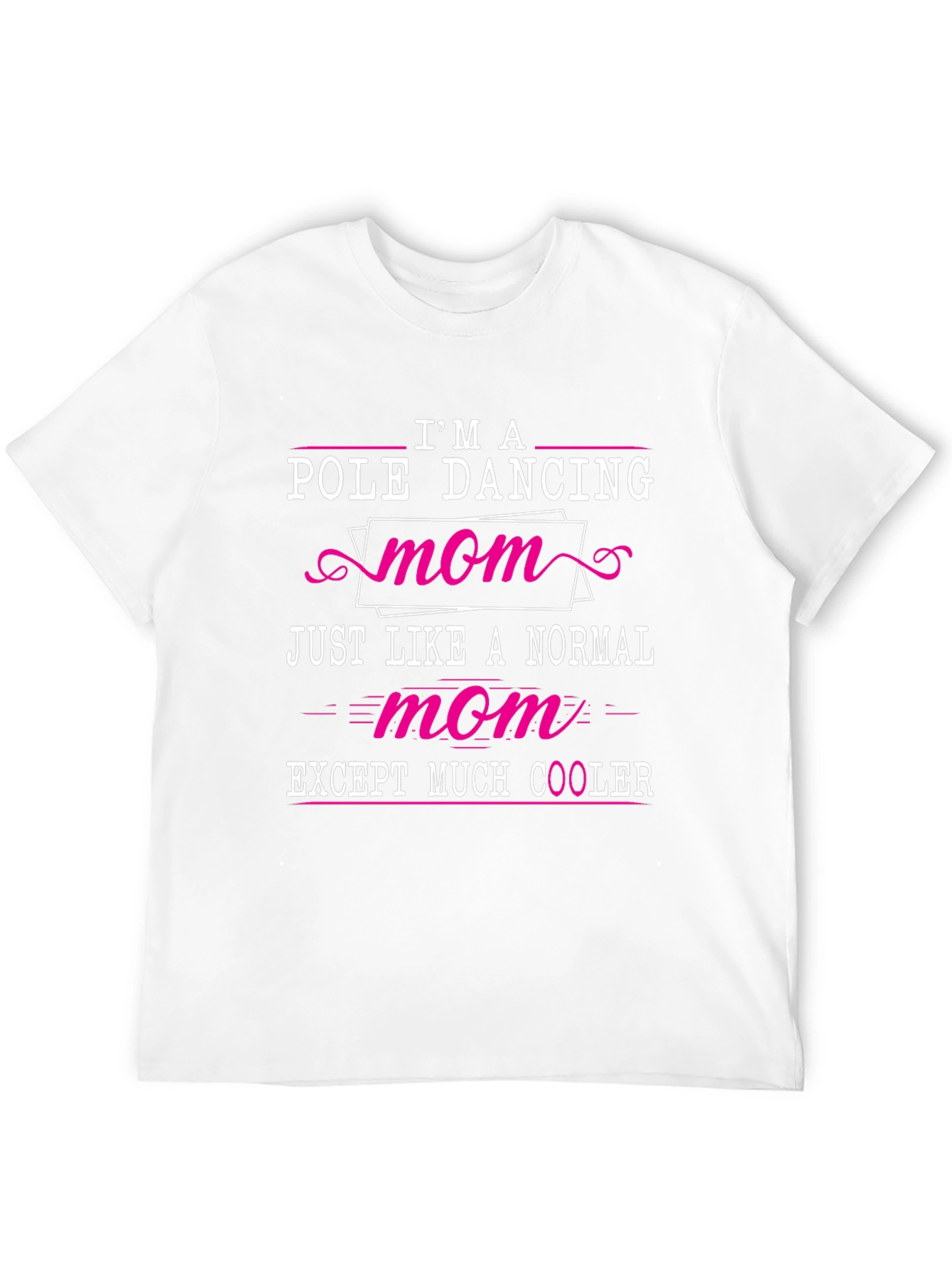 Pole Dancing Mom Graphic Tee - Unique Gift