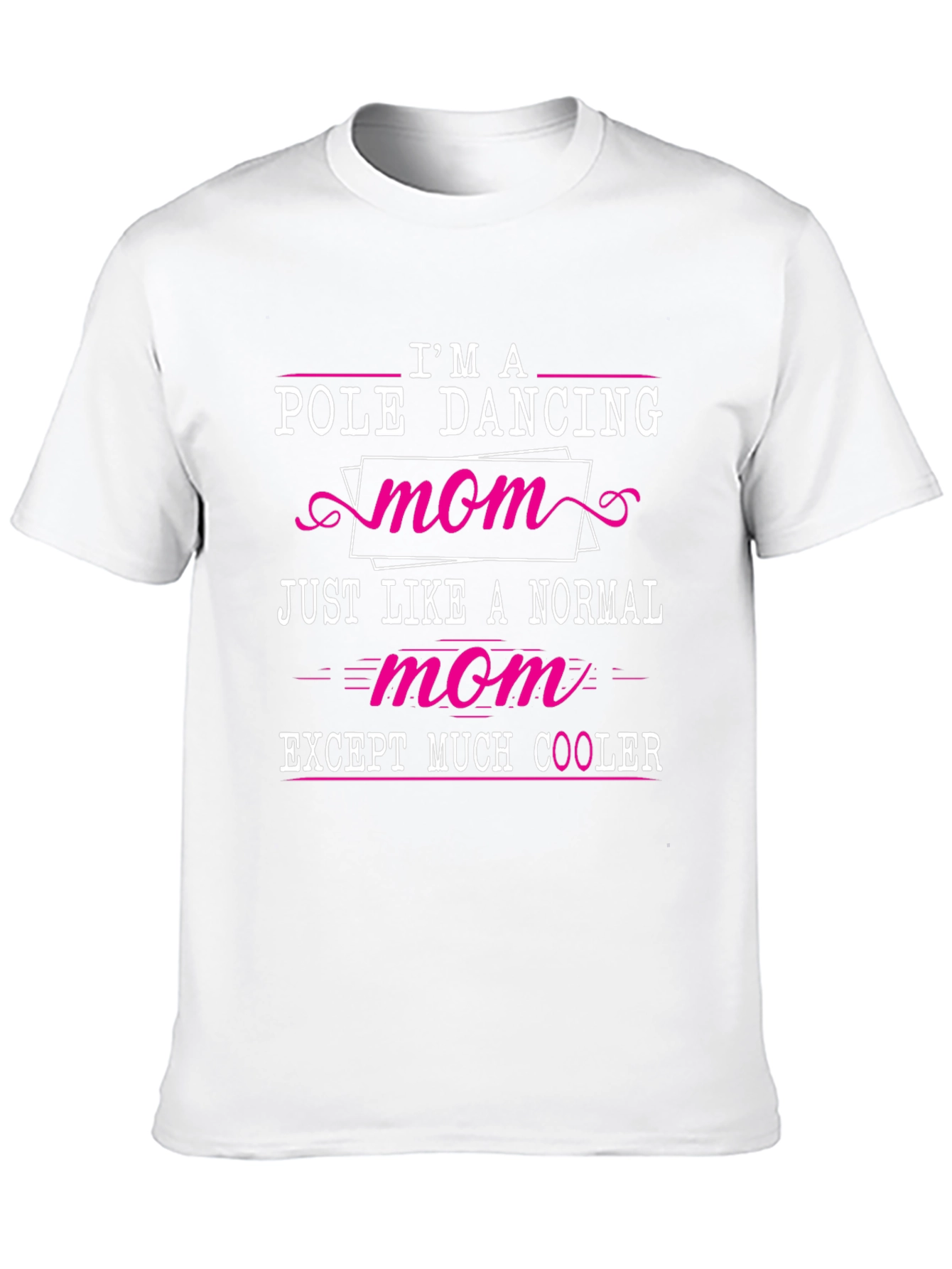 Pole Dancing Mom Graphic Tee - Unique Gift