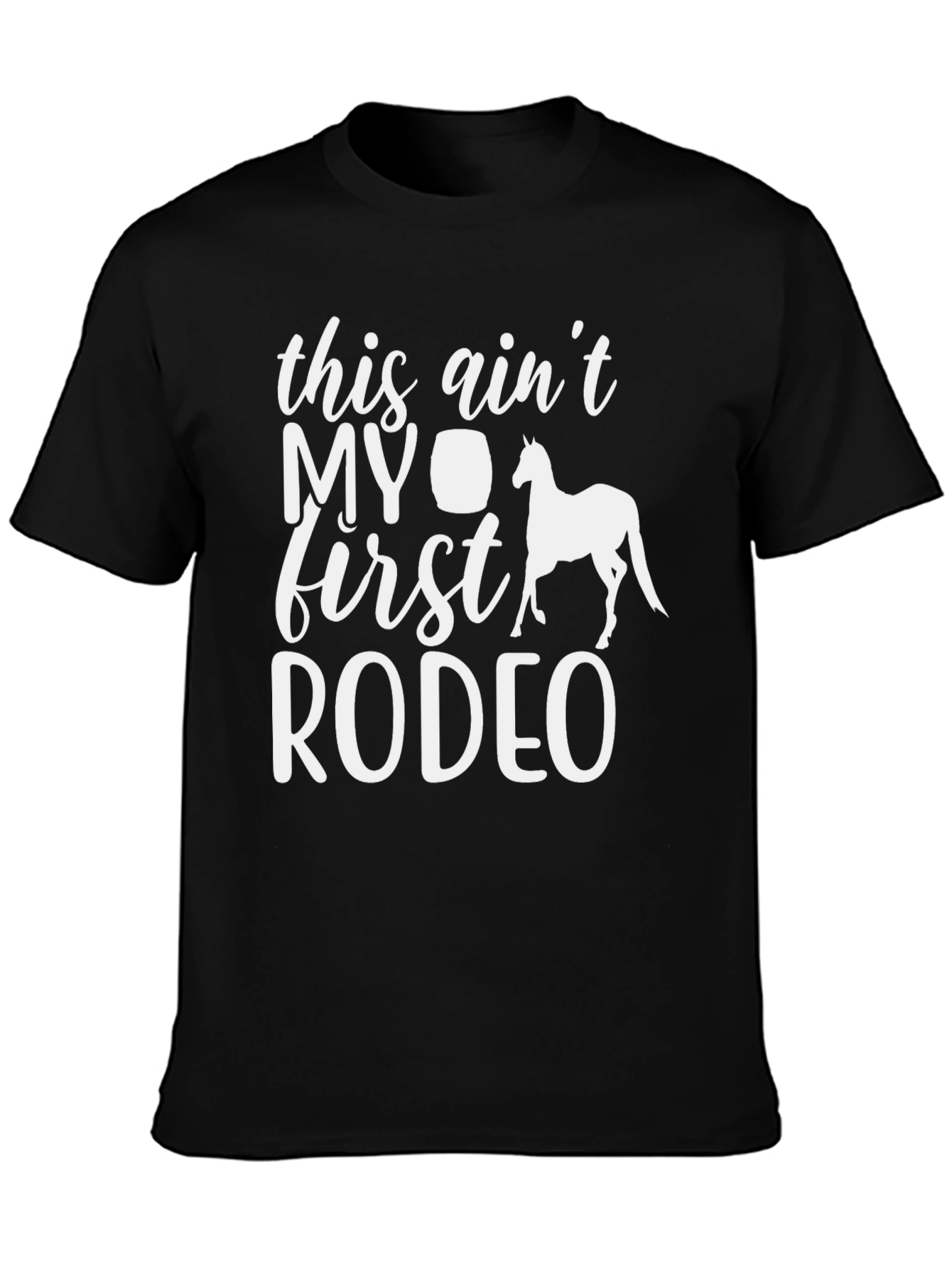 This Aint My First Rodeo Graphic Tee