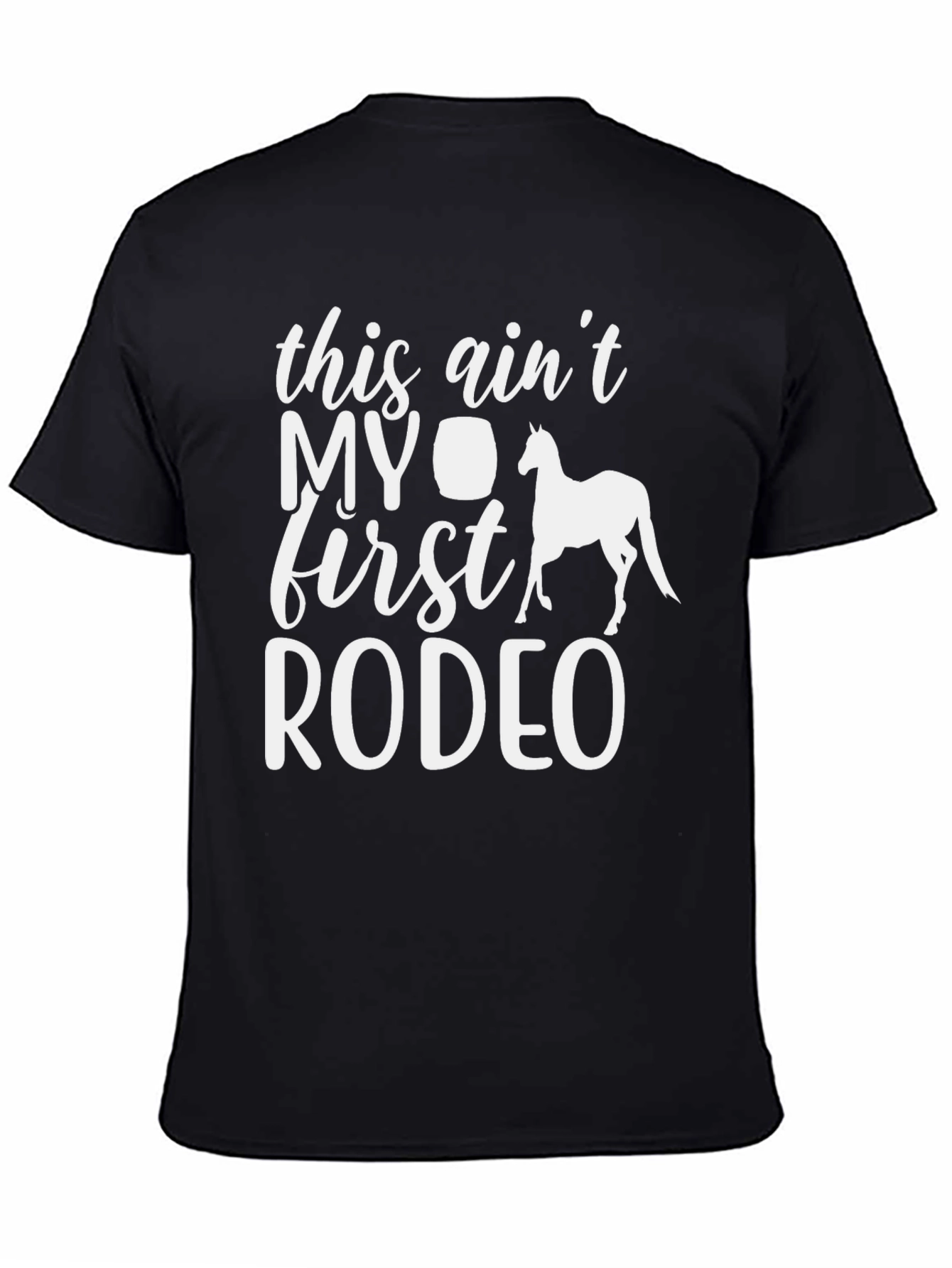 This Aint My First Rodeo Graphic Tee