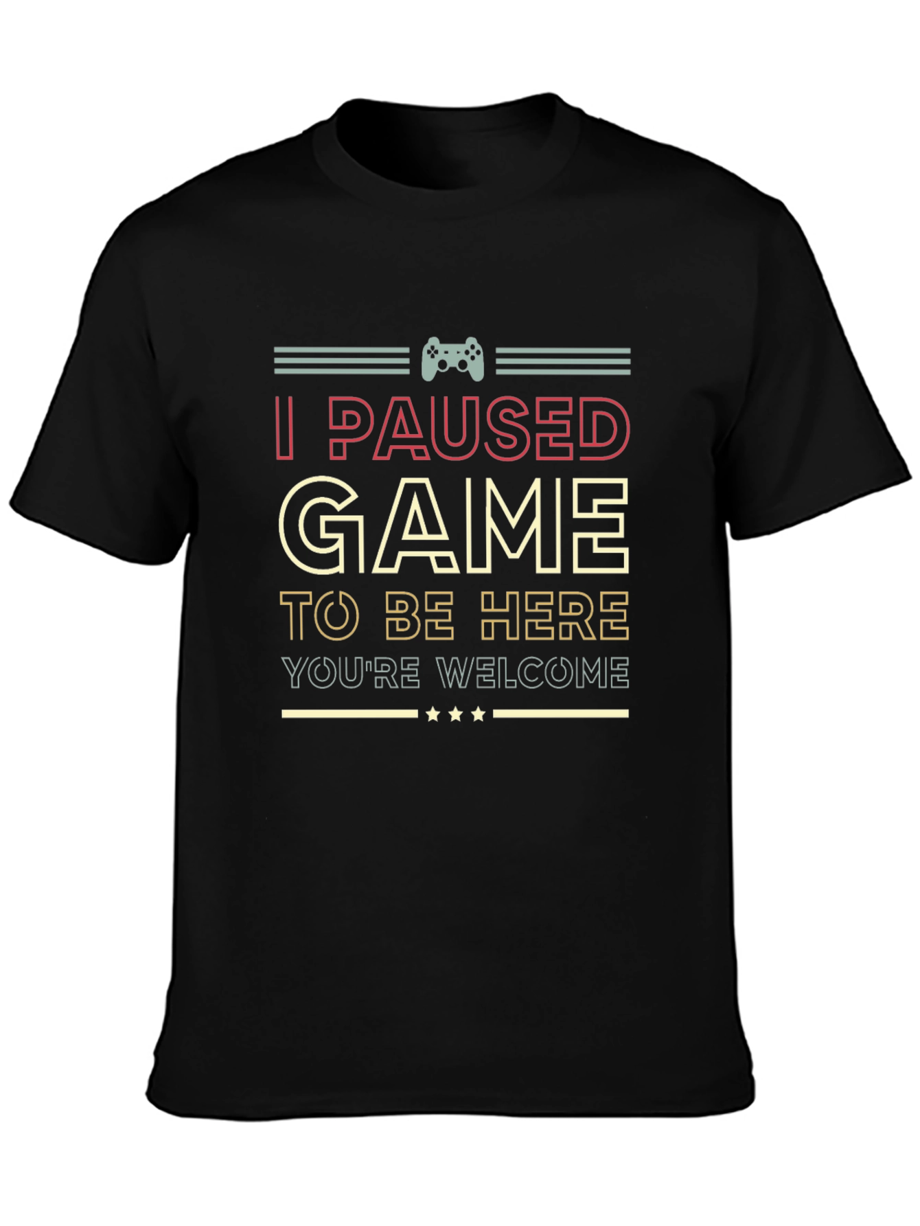I Paused My Game T-Shirt Funny Gamer Tee