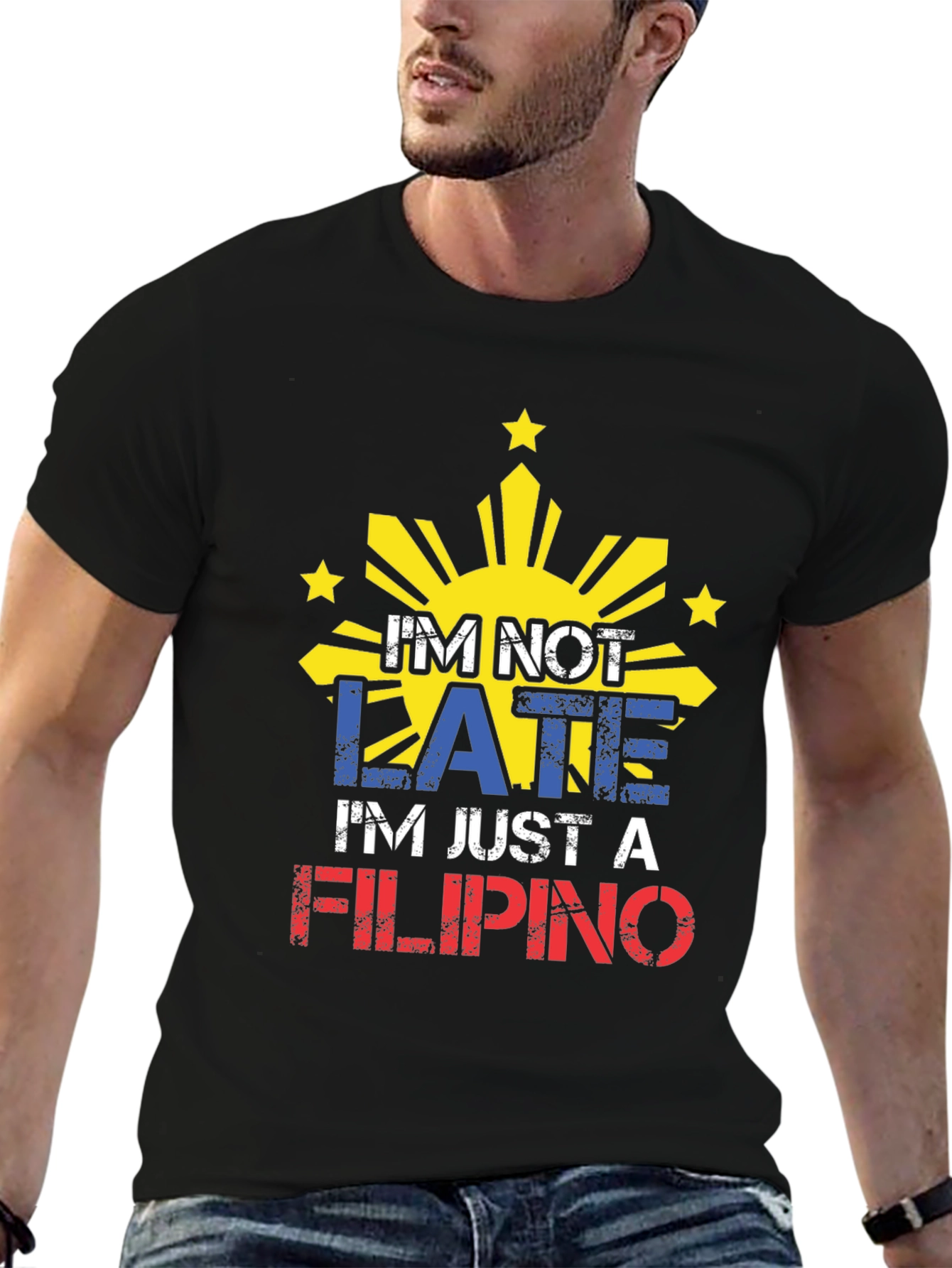 Funny Filipino Pride T-Shirt - Im Not Late