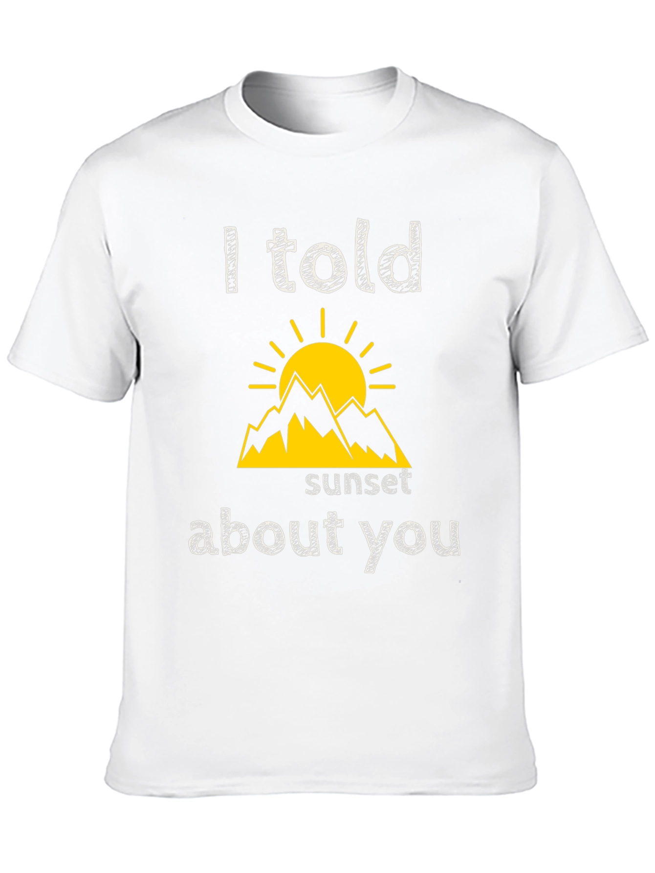 I Told Sunset About You T-Shirt