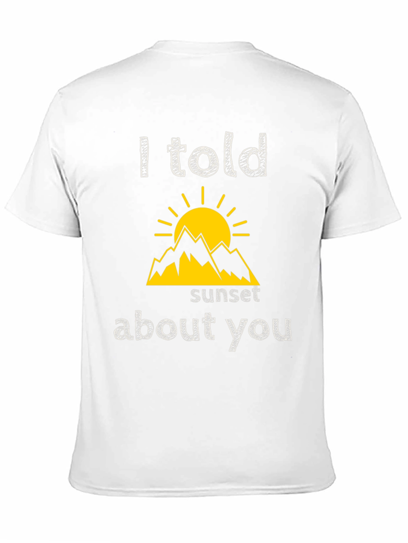 I Told Sunset About You T-Shirt