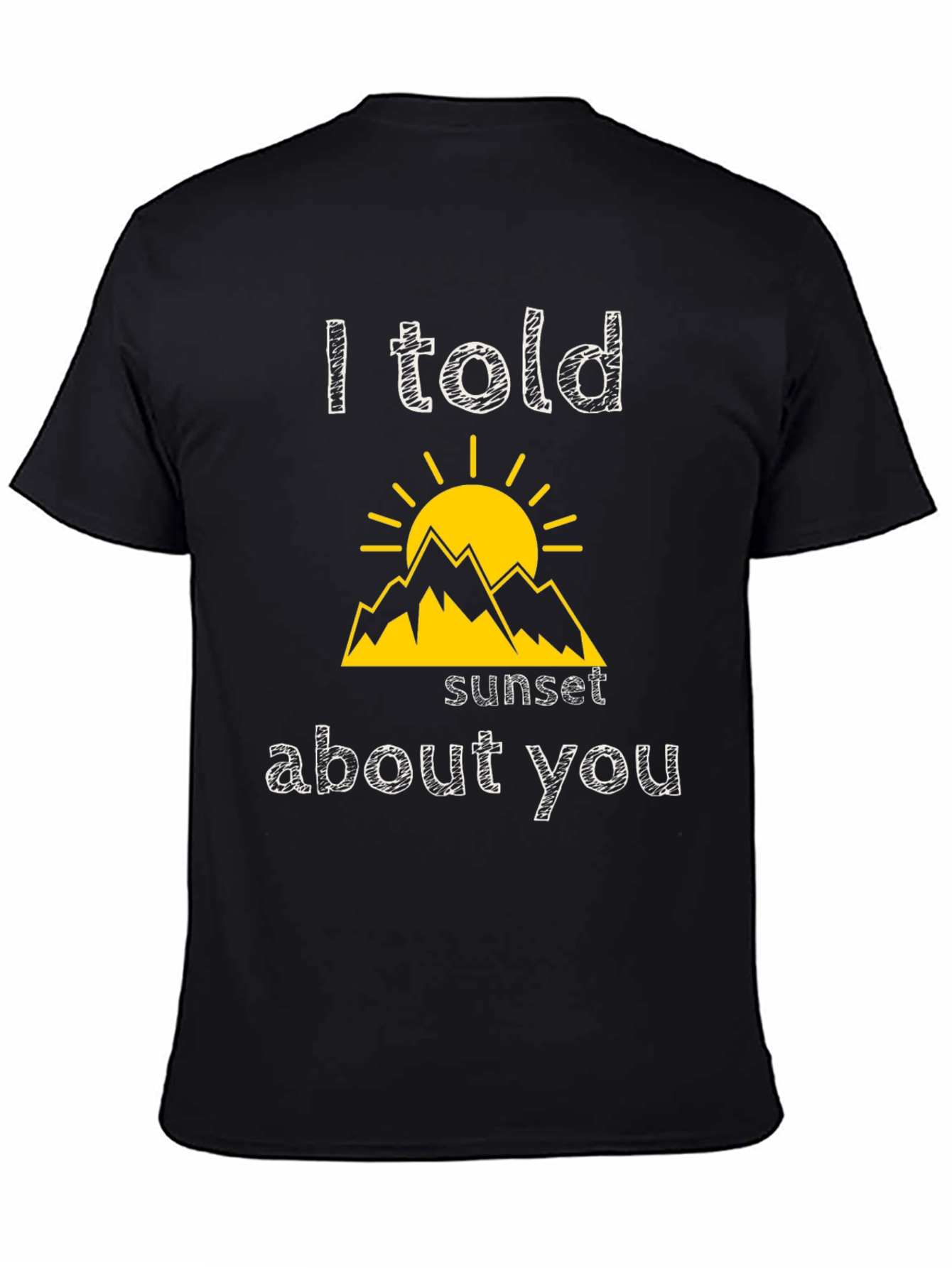 I Told Sunset About You T-Shirt