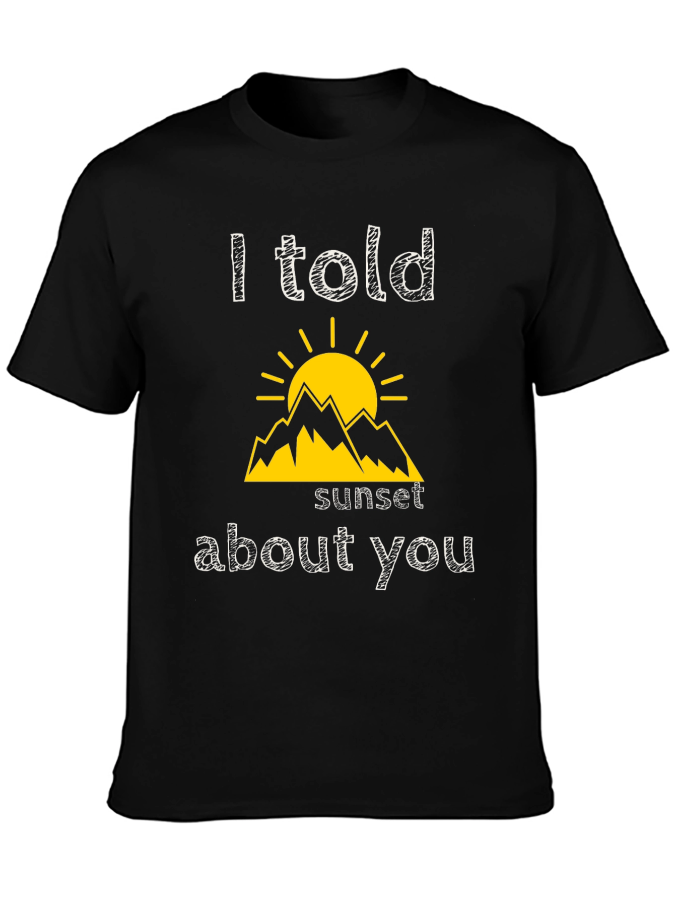 I Told Sunset About You T-Shirt