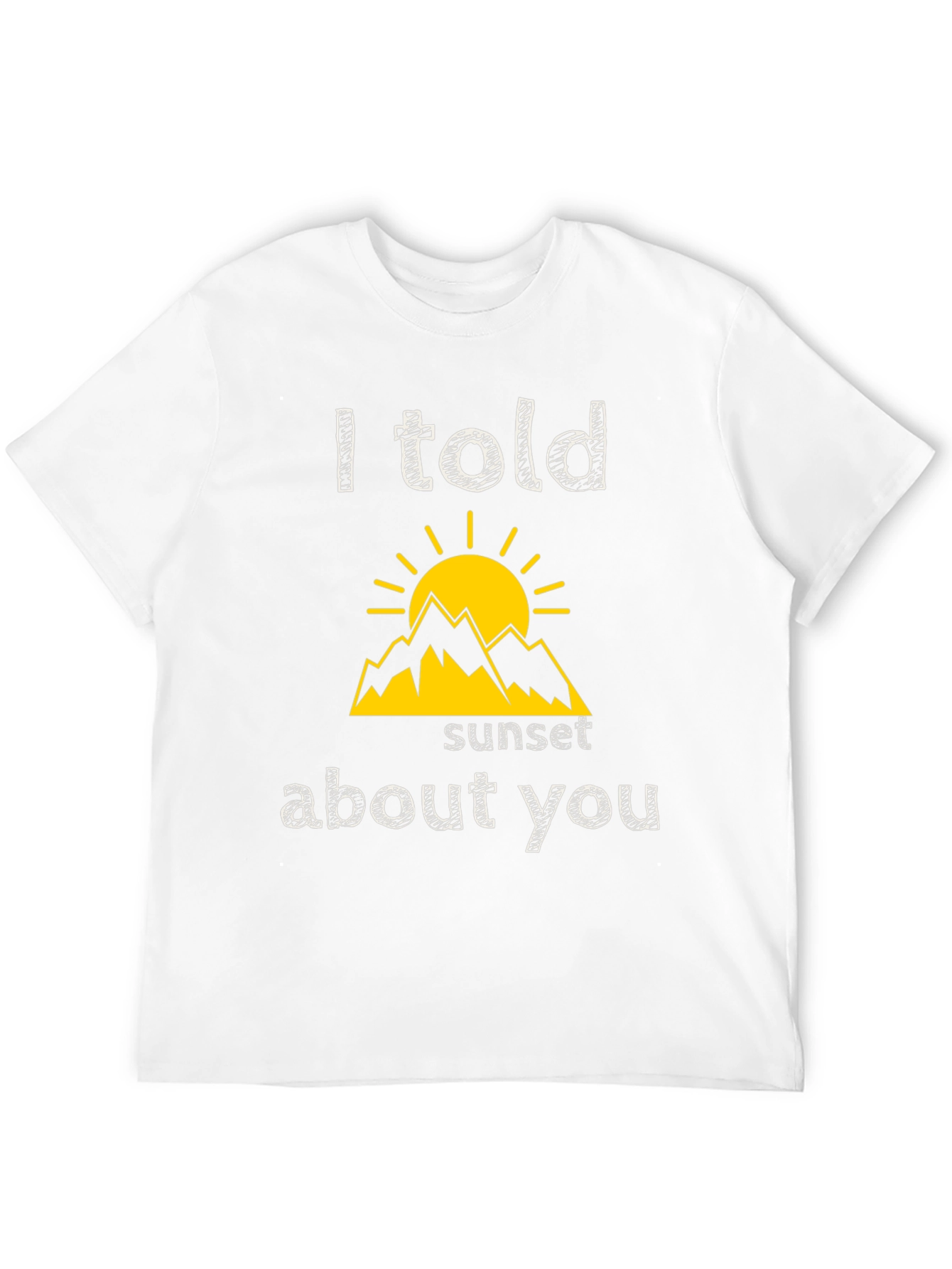 I Told Sunset About You T-Shirt