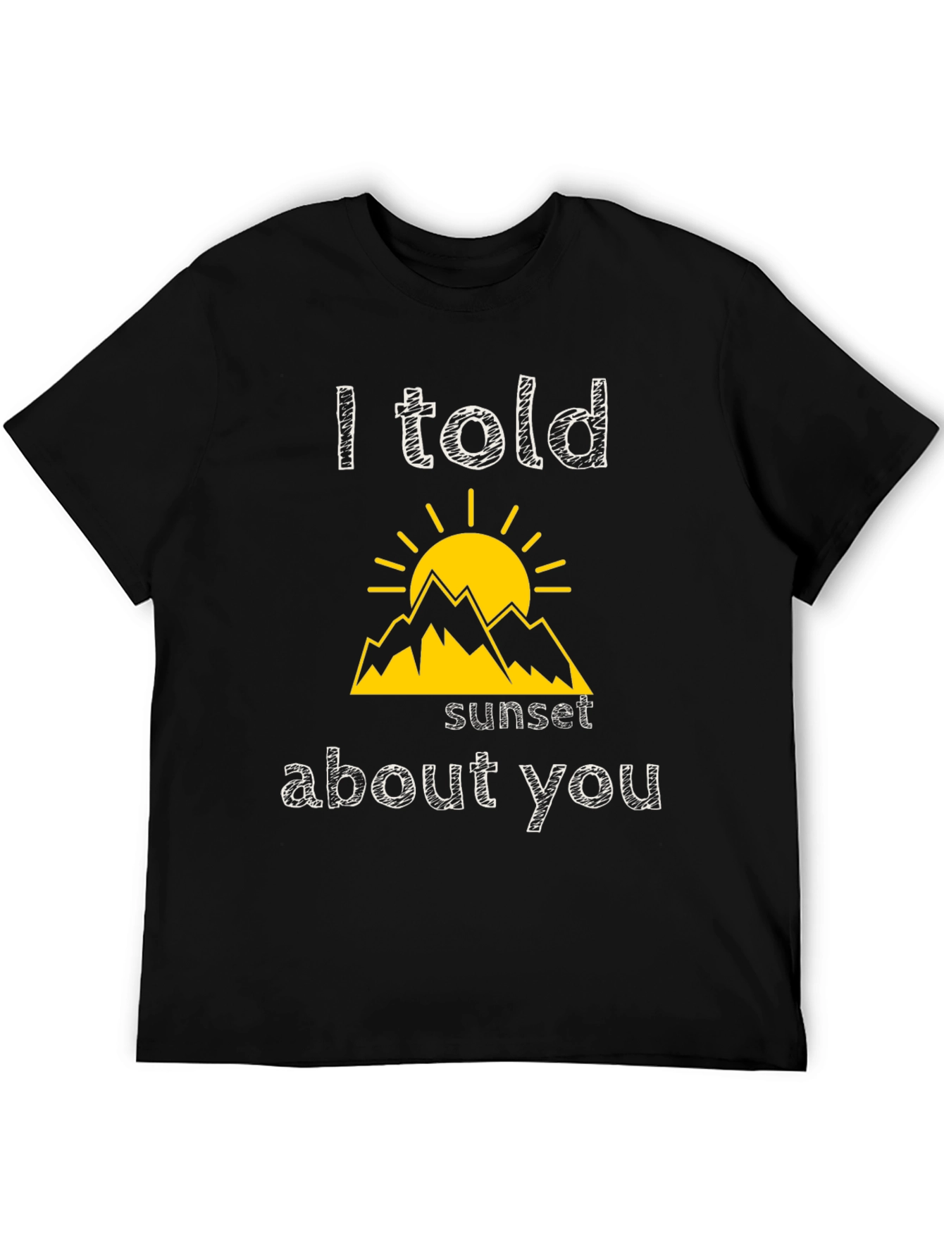 I Told Sunset About You T-Shirt