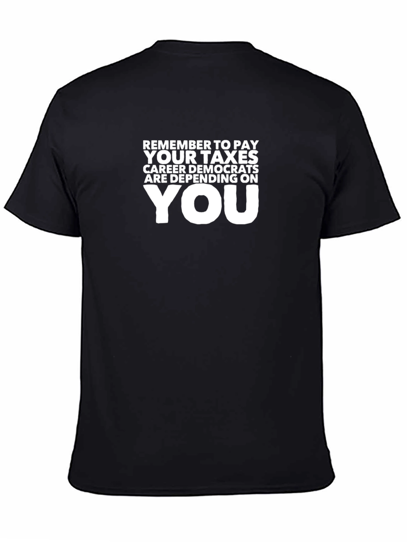 Sarcastic Political T-Shirt - Pay Your Taxes