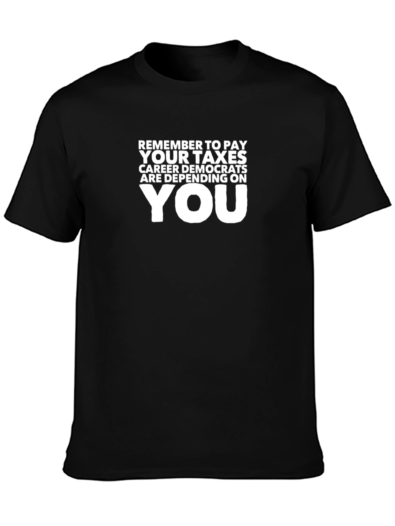 Sarcastic Political T-Shirt - Pay Your Taxes