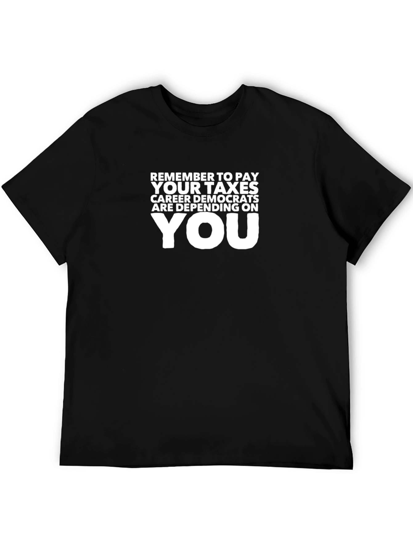 Sarcastic Political T-Shirt - Pay Your Taxes