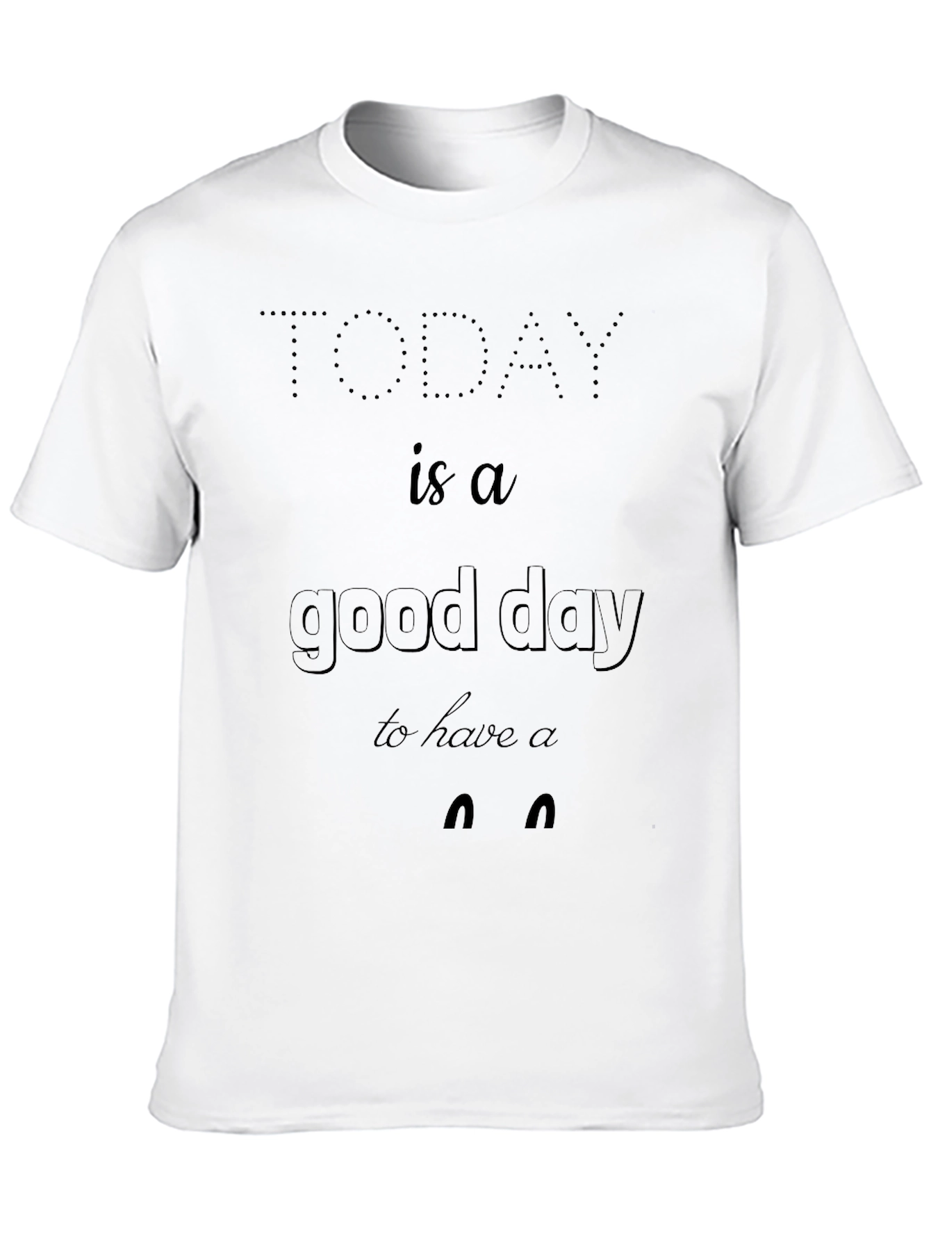 Today is a Good Day Graphic Tee
