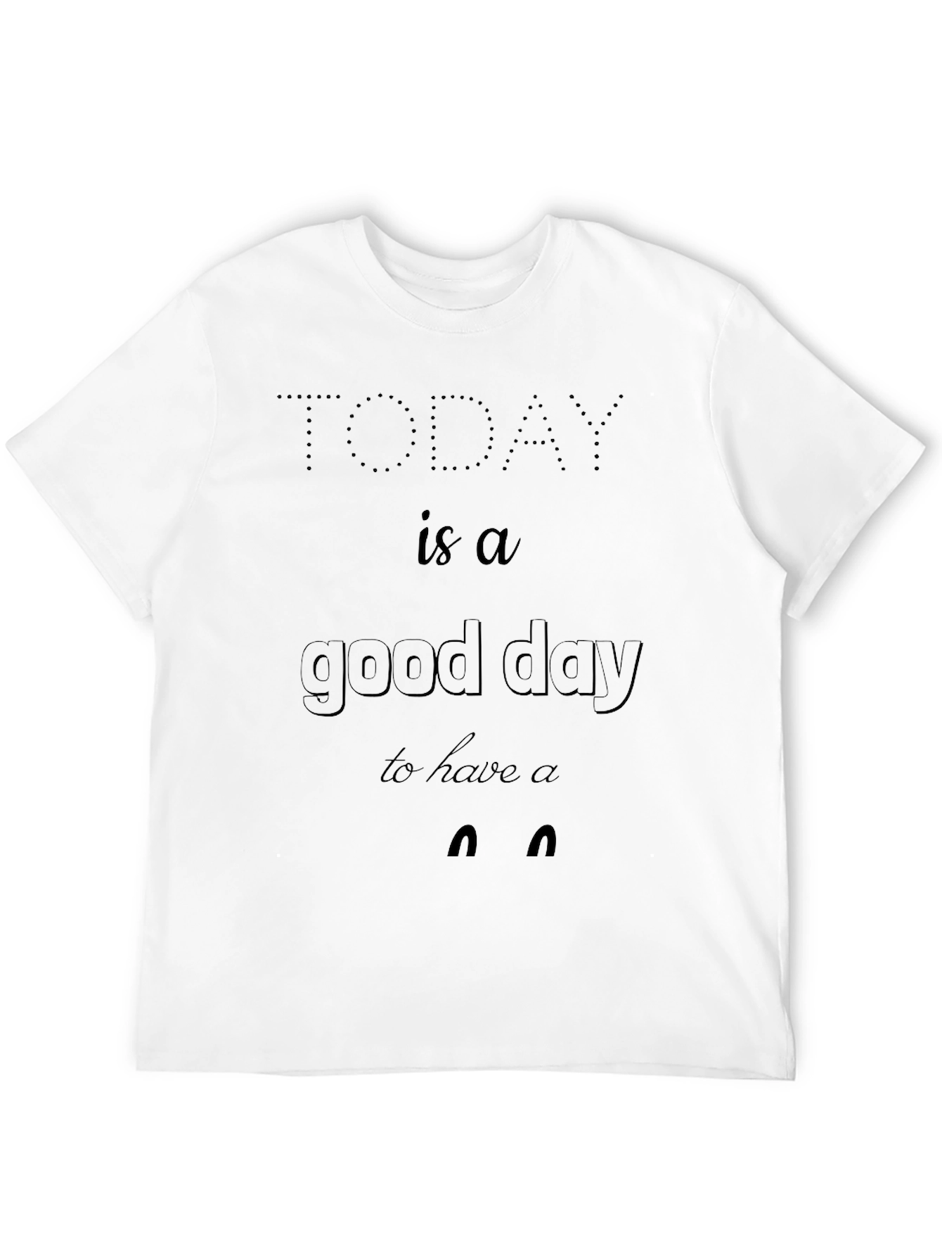 Today is a Good Day Graphic Tee