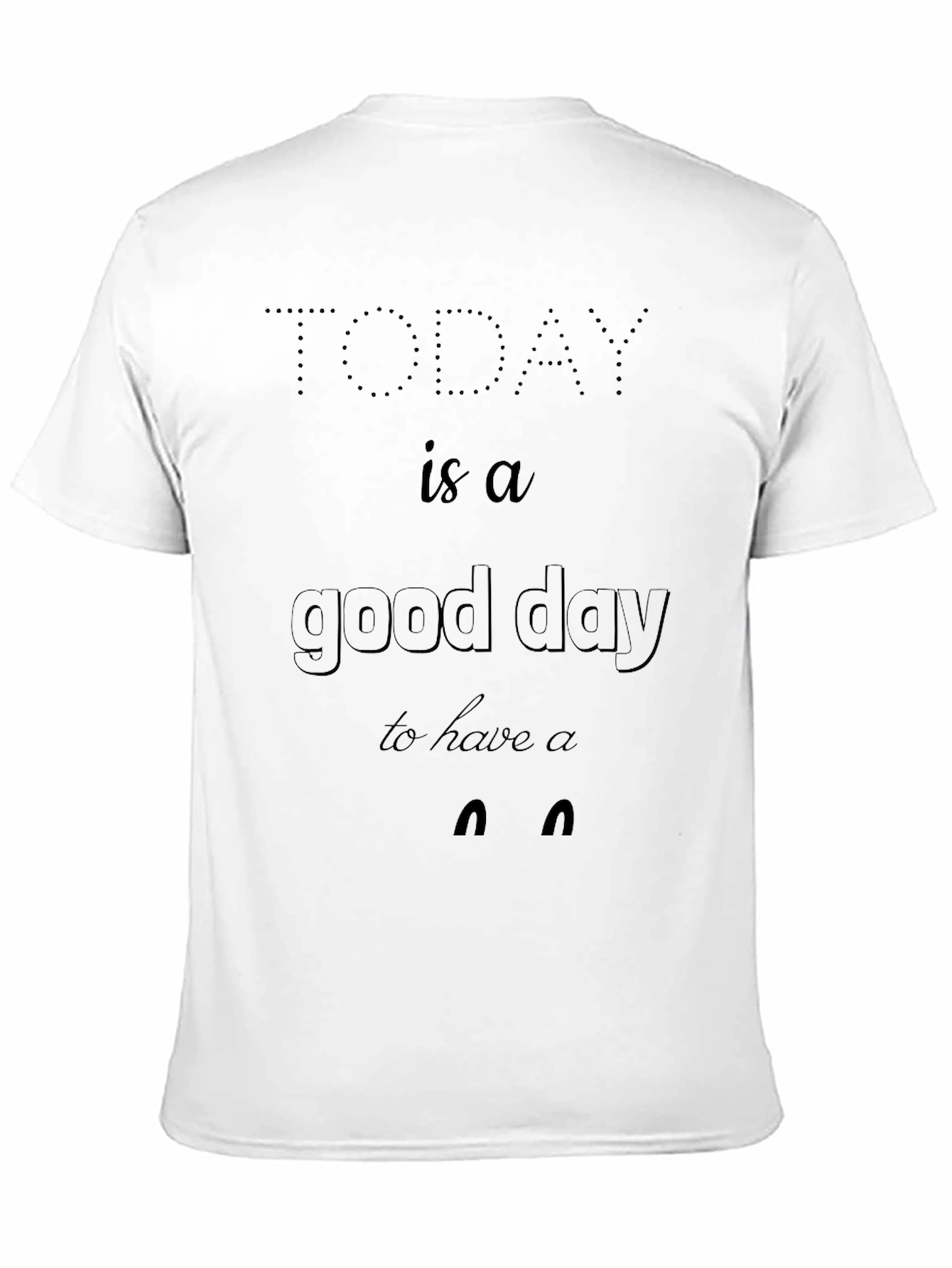 Today is a Good Day Graphic Tee