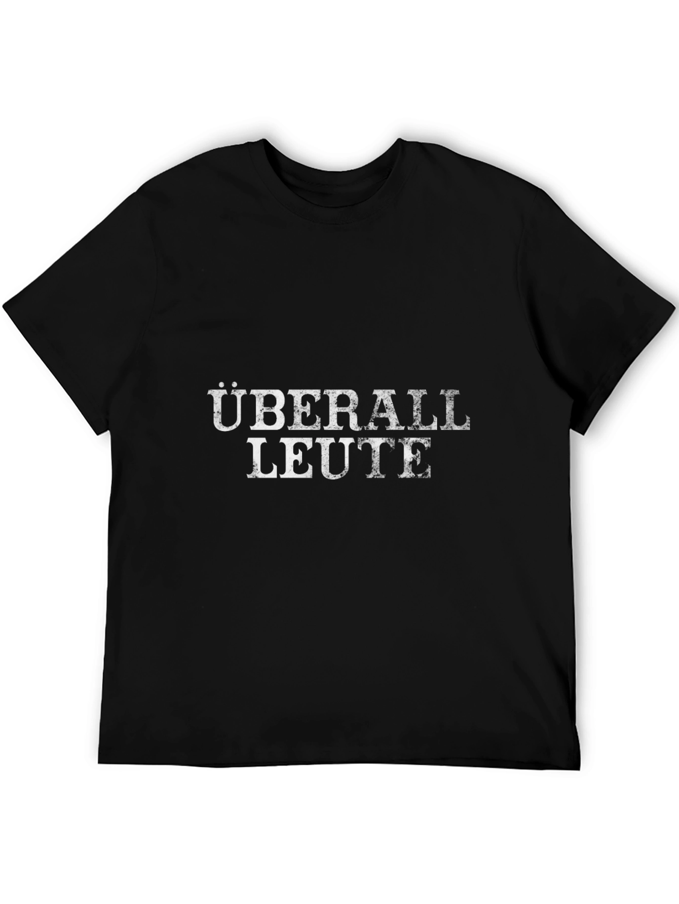 Überall Leute Black T-Shirt - German Phrase