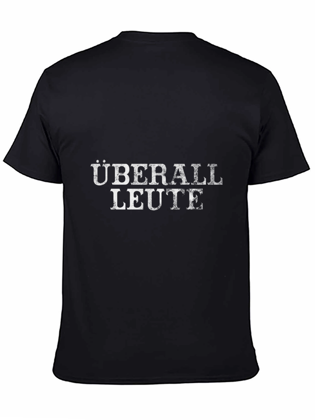 Überall Leute Black T-Shirt - German Phrase