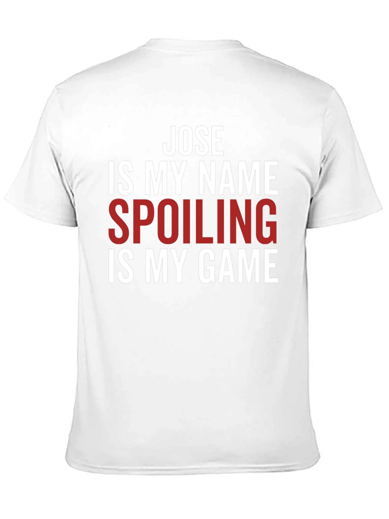 Jose Spoiling is My Game T-Shirt