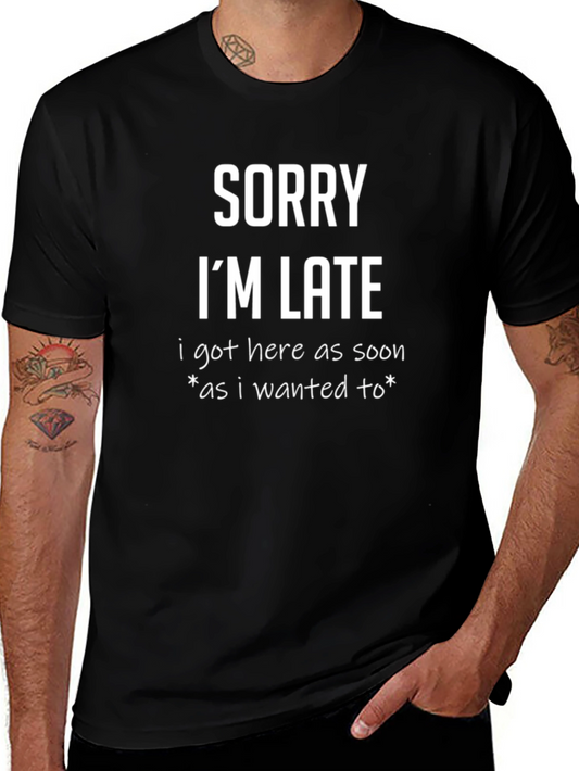 Funny Sorry Im Late Black T-Shirt
