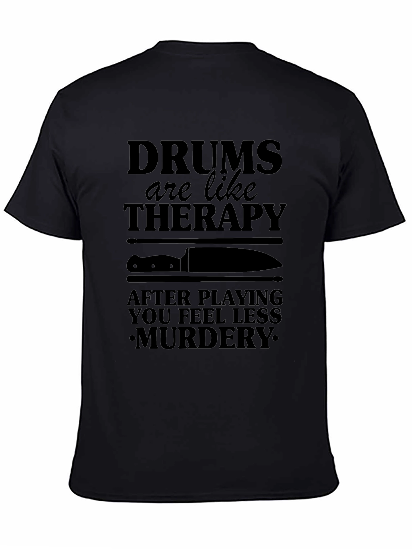 Drums Therapy T-Shirt - Less Murdery