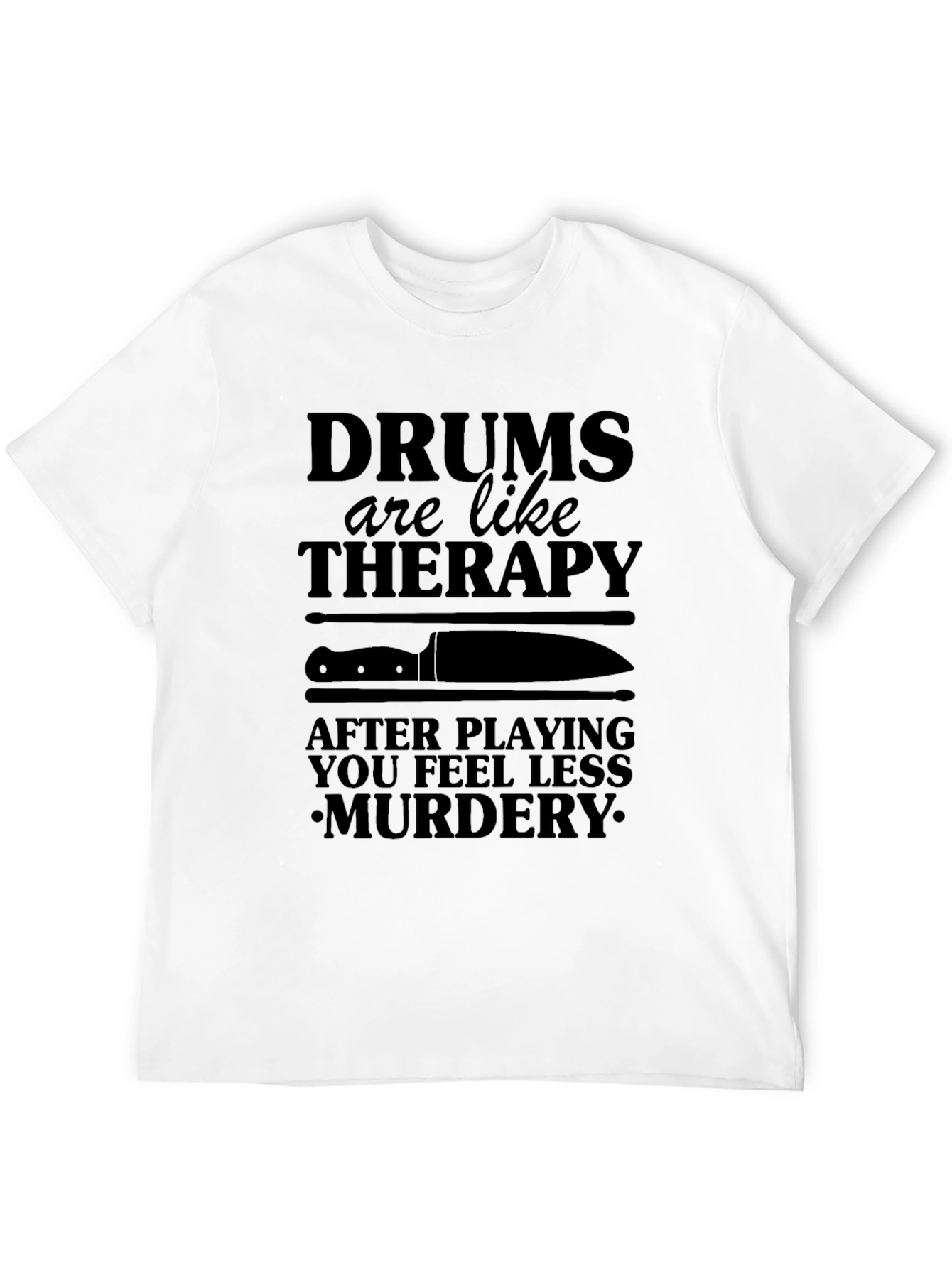 Drums Therapy T-Shirt - Less Murdery