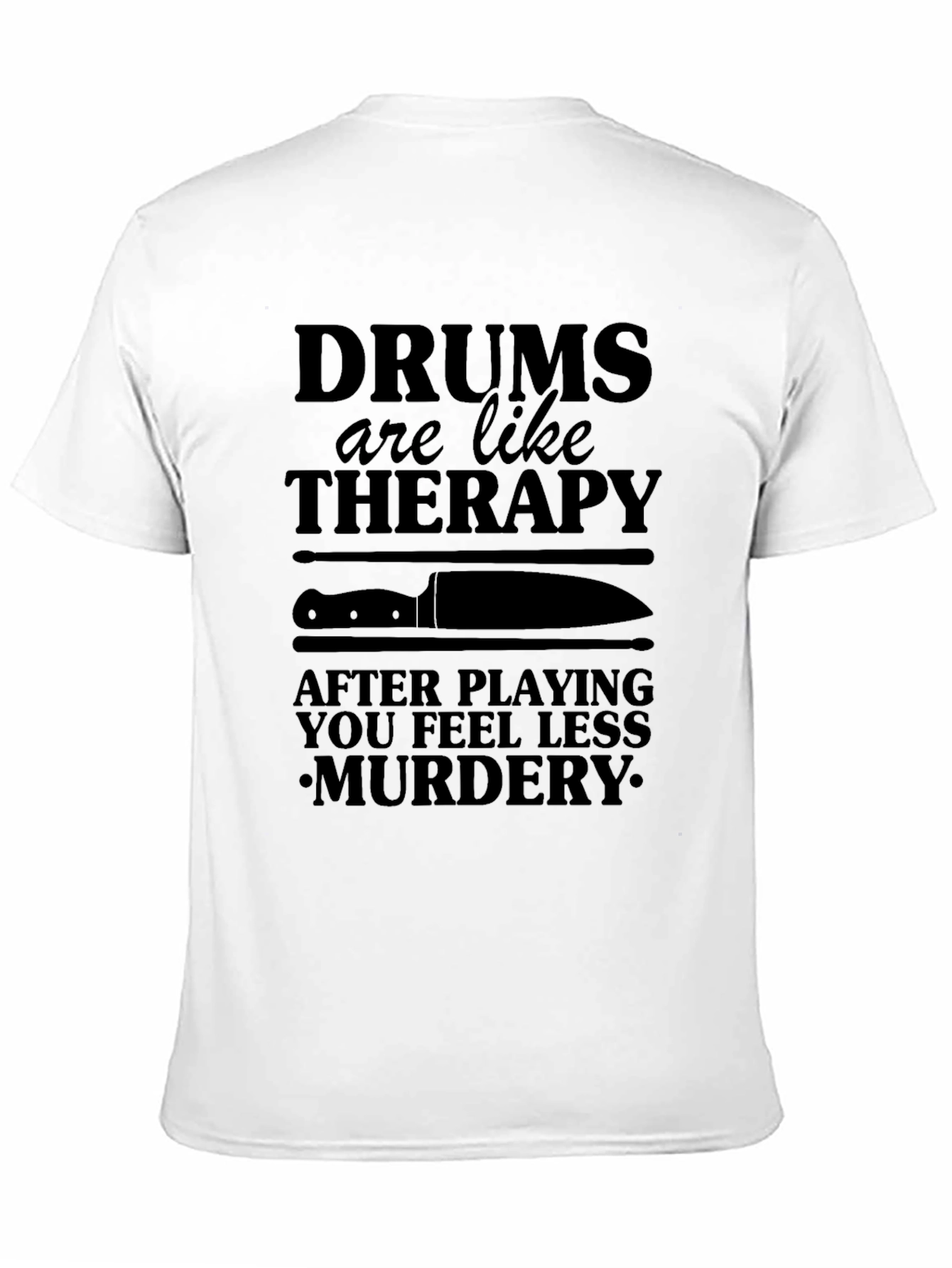 Drums Therapy T-Shirt - Less Murdery
