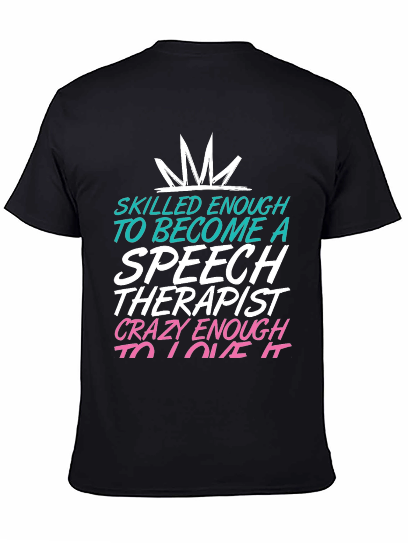 Speech Therapist T-Shirt: Skilled Enough Tee