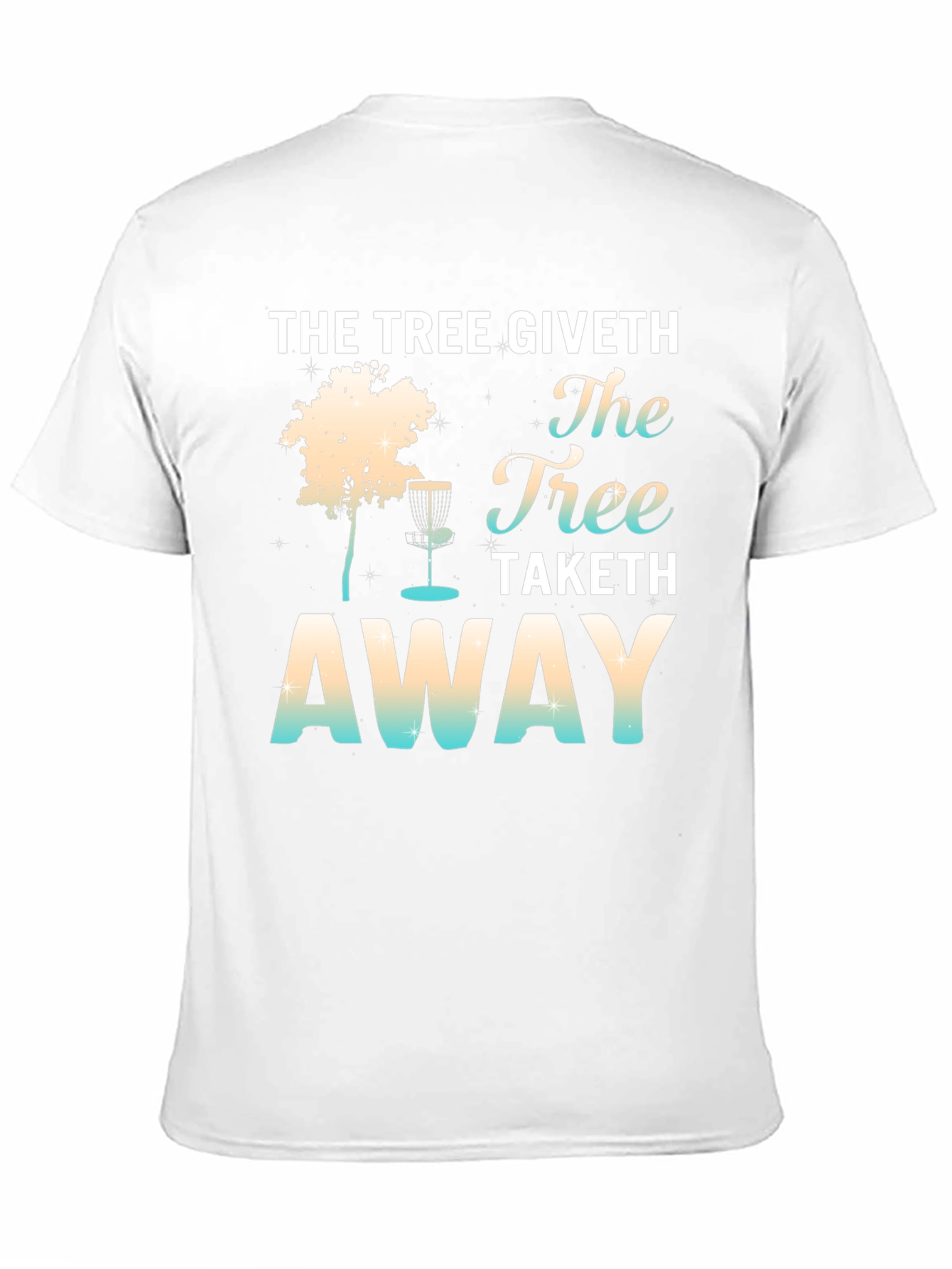 The Tree Giveth Disk Golf T-Shirt