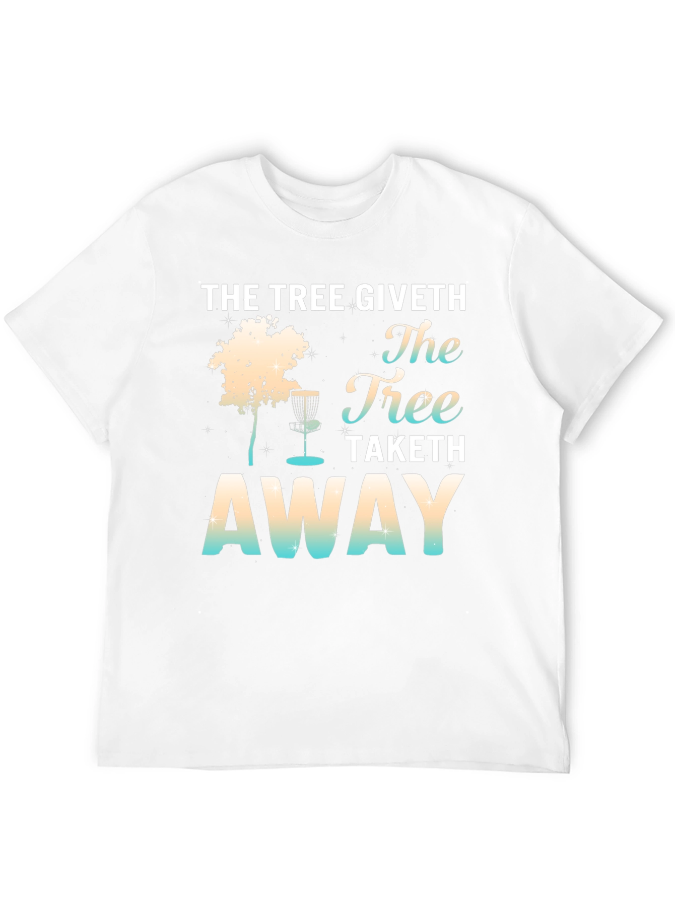 The Tree Giveth Disk Golf T-Shirt