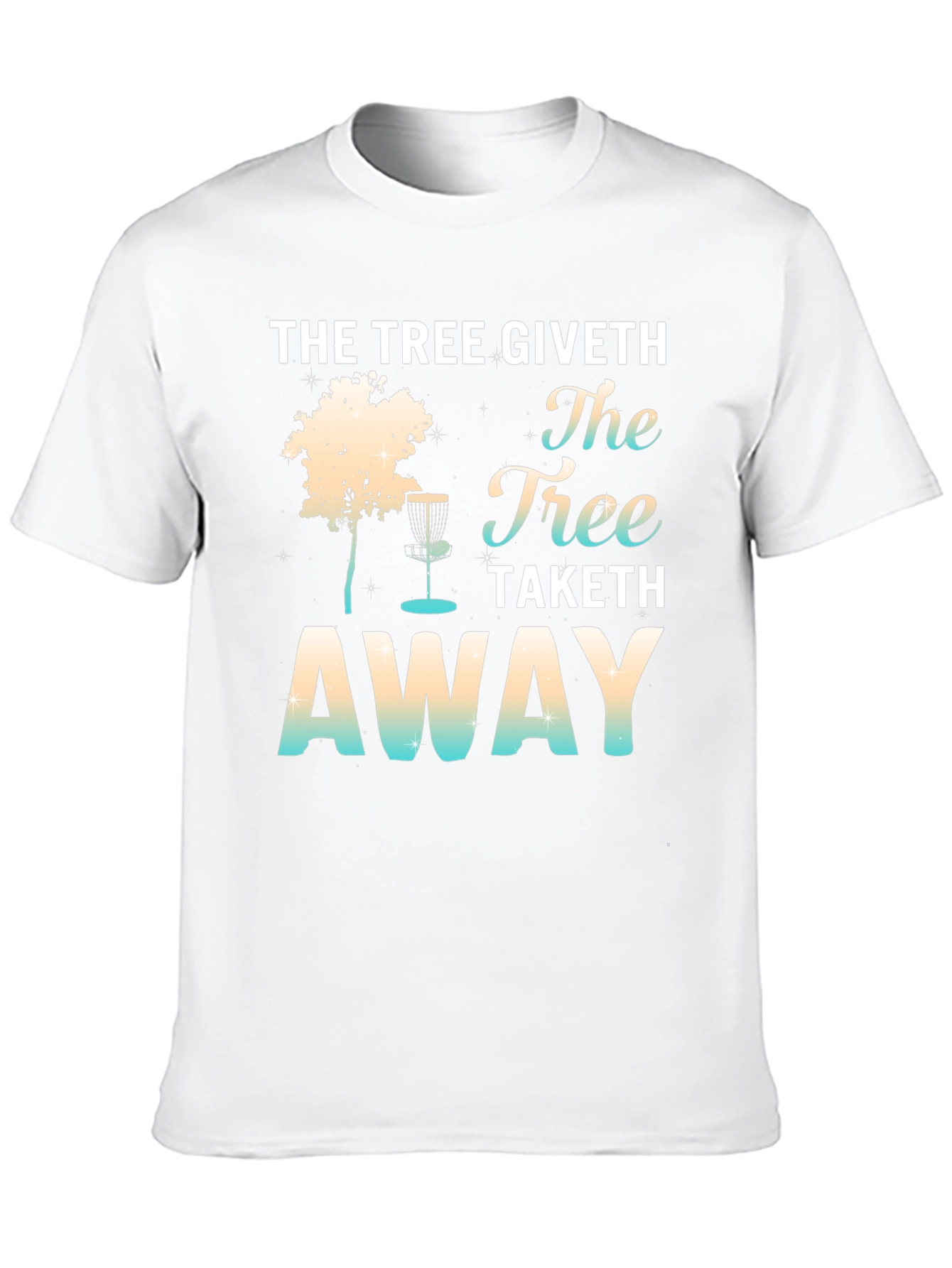 The Tree Giveth Disk Golf T-Shirt