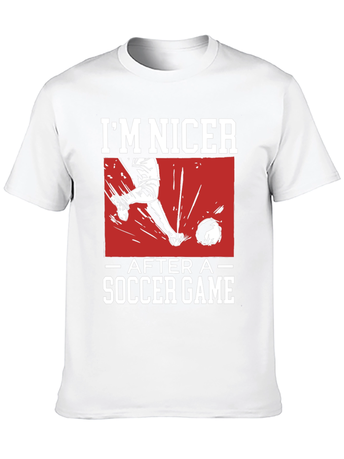 Funny Soccer Game T-Shirt - Im Nicer After
